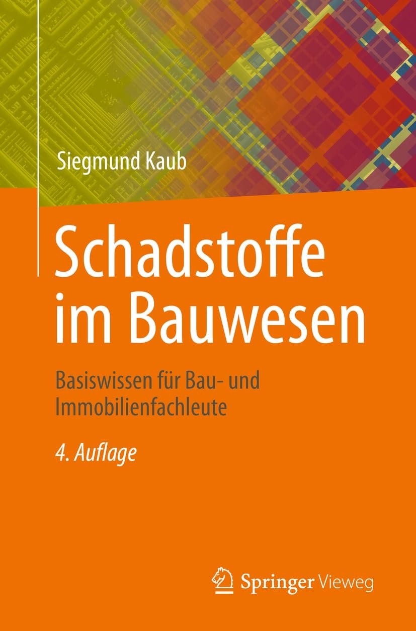 Schadstoffe im Bauwesen: Basiswissen für Bau- und Immobilienfachleute Medicine