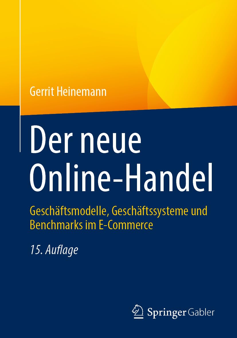Der neue Online-Handel: Geschäftsmodelle, Geschäftssysteme und Benchmarks im E-Commerce Law