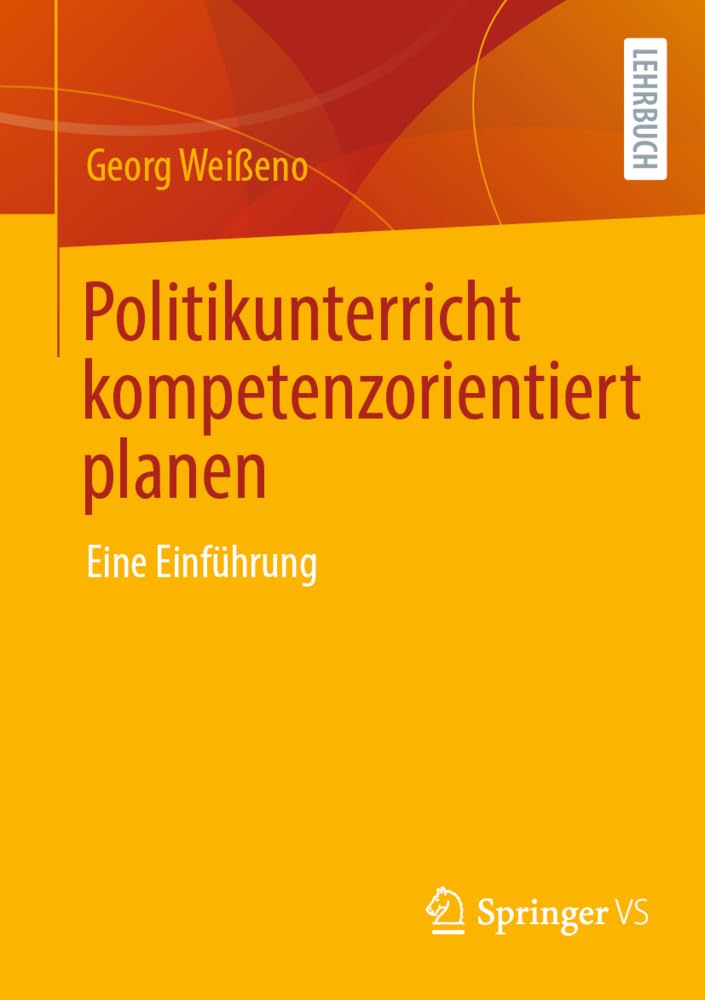 Politikunterricht kompetenzorientiert planen: Eine Einführung Law