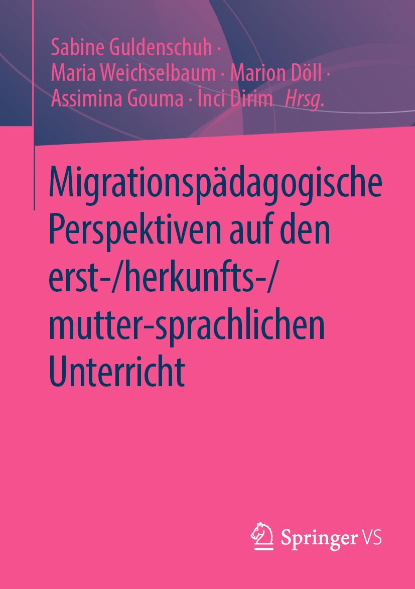 Migrationspädagogische Perspektiven auf den erst-/herkunfts-/mutter-sprachlichen Unterricht Law