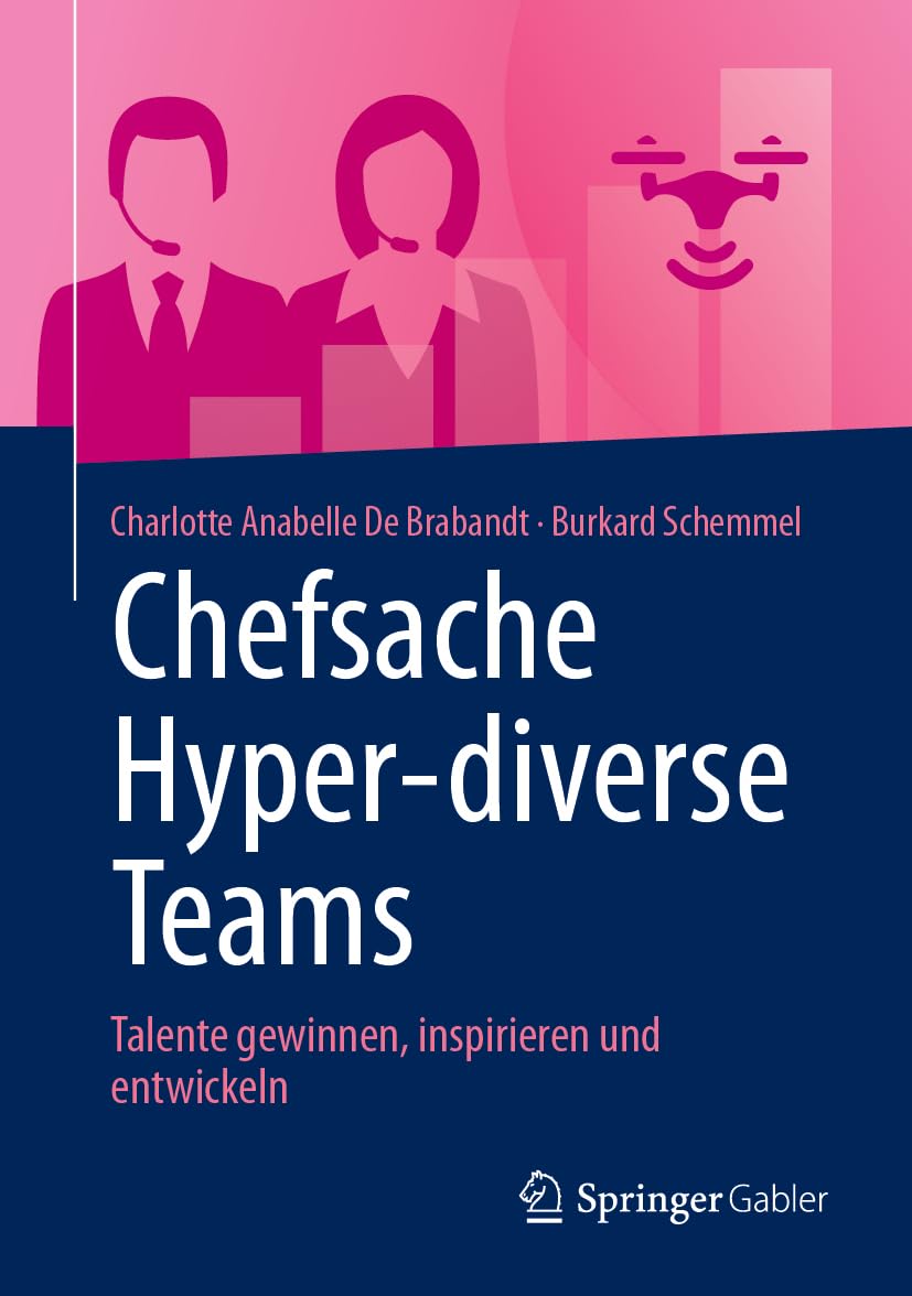 Chefsache Hyper-diverse Teams: Talente gewinnen, inspirieren und entwickeln Law