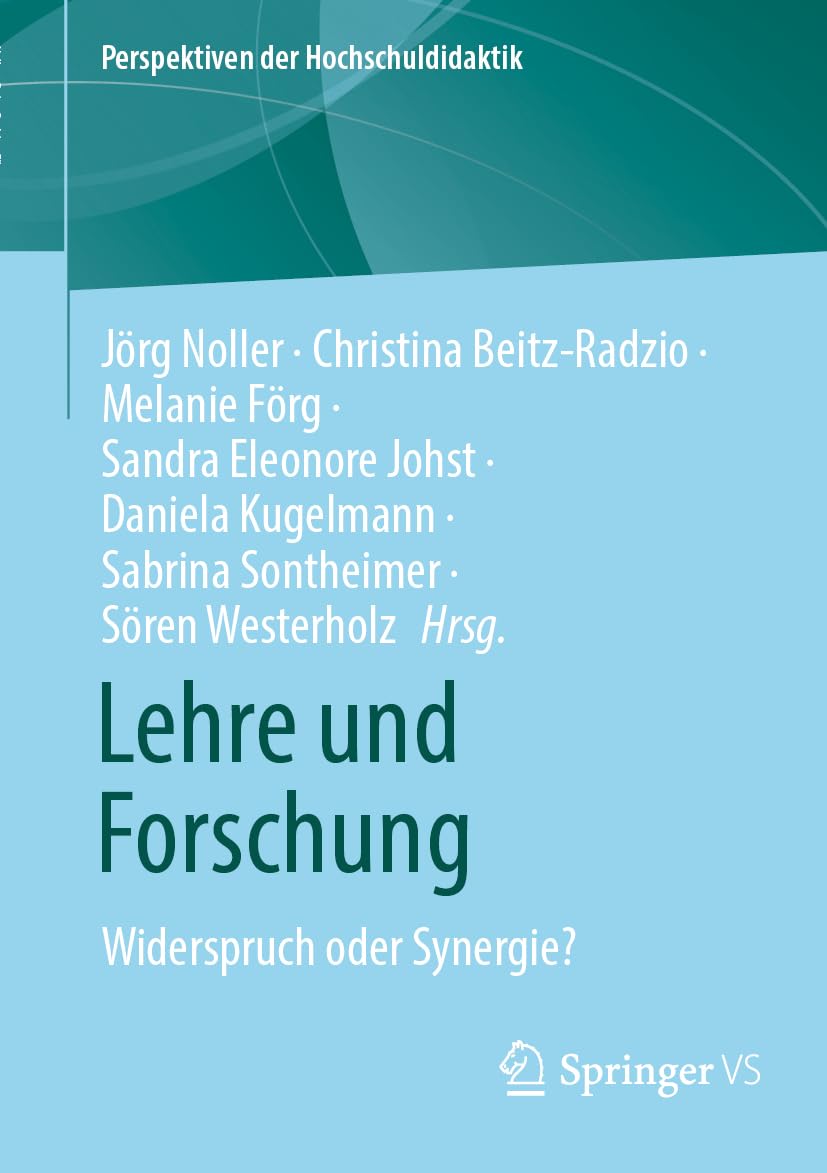 Lehre und Forschung: Widerspruch oder Synergie? (Perspektiven der Hochschuldidaktik) Education & Training