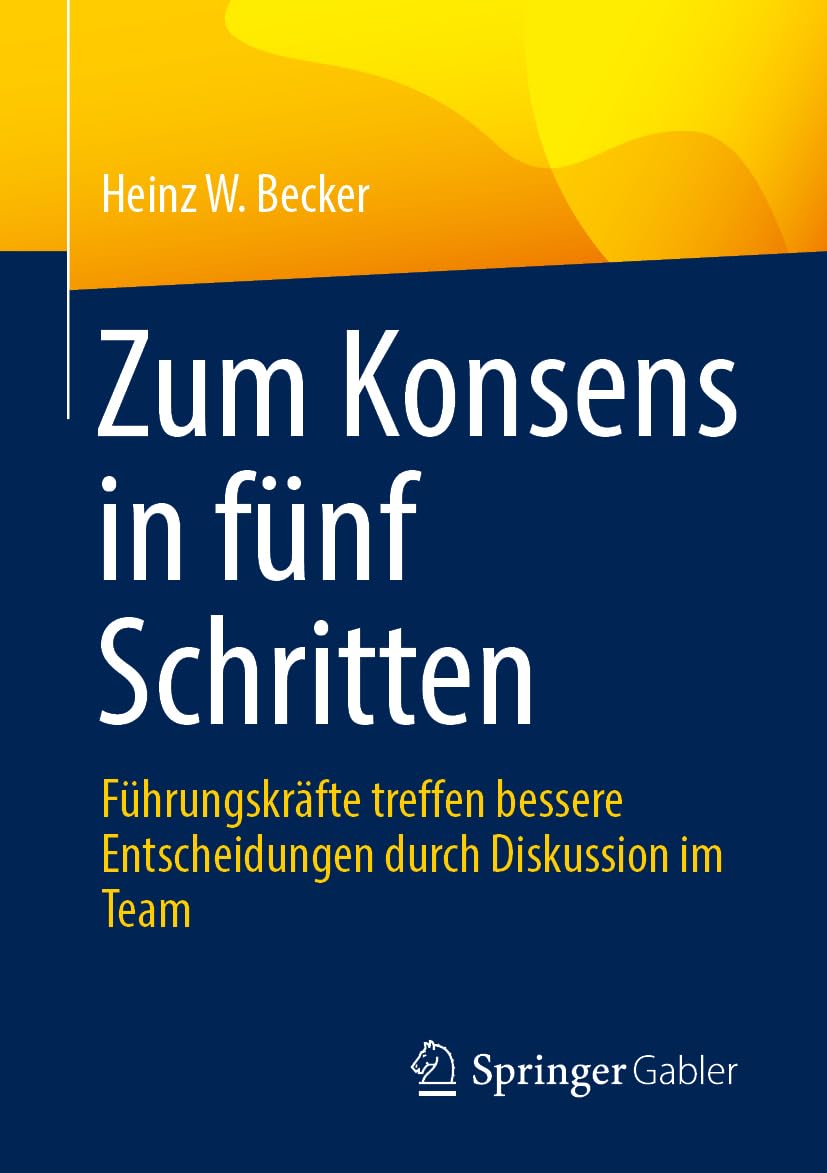 Zum Konsens in fünf Schritten: Führungskräfte treffen bessere Entscheidungen durch Diskussion im Team Law