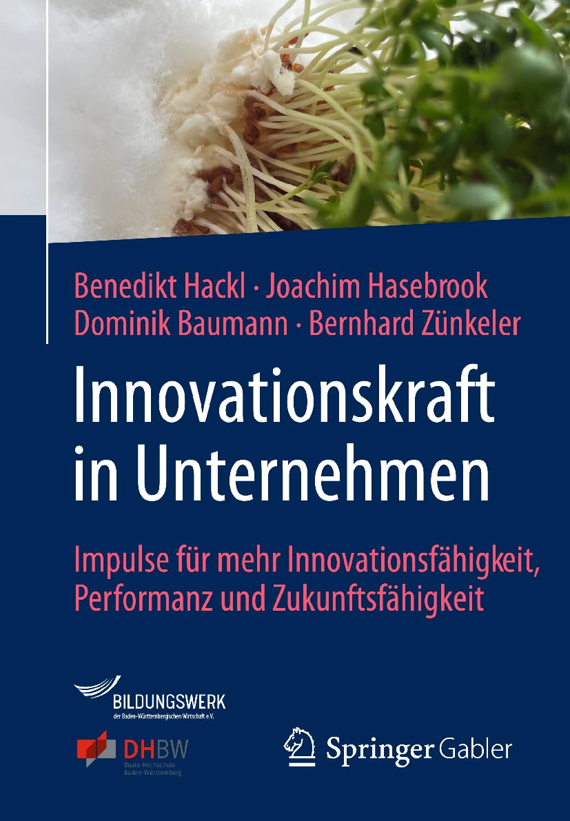 Innovationskraft in Unternehmen: Impulse für mehr Innovationsfähigkeit, Performanz und Zukunftsfähigkeit Law