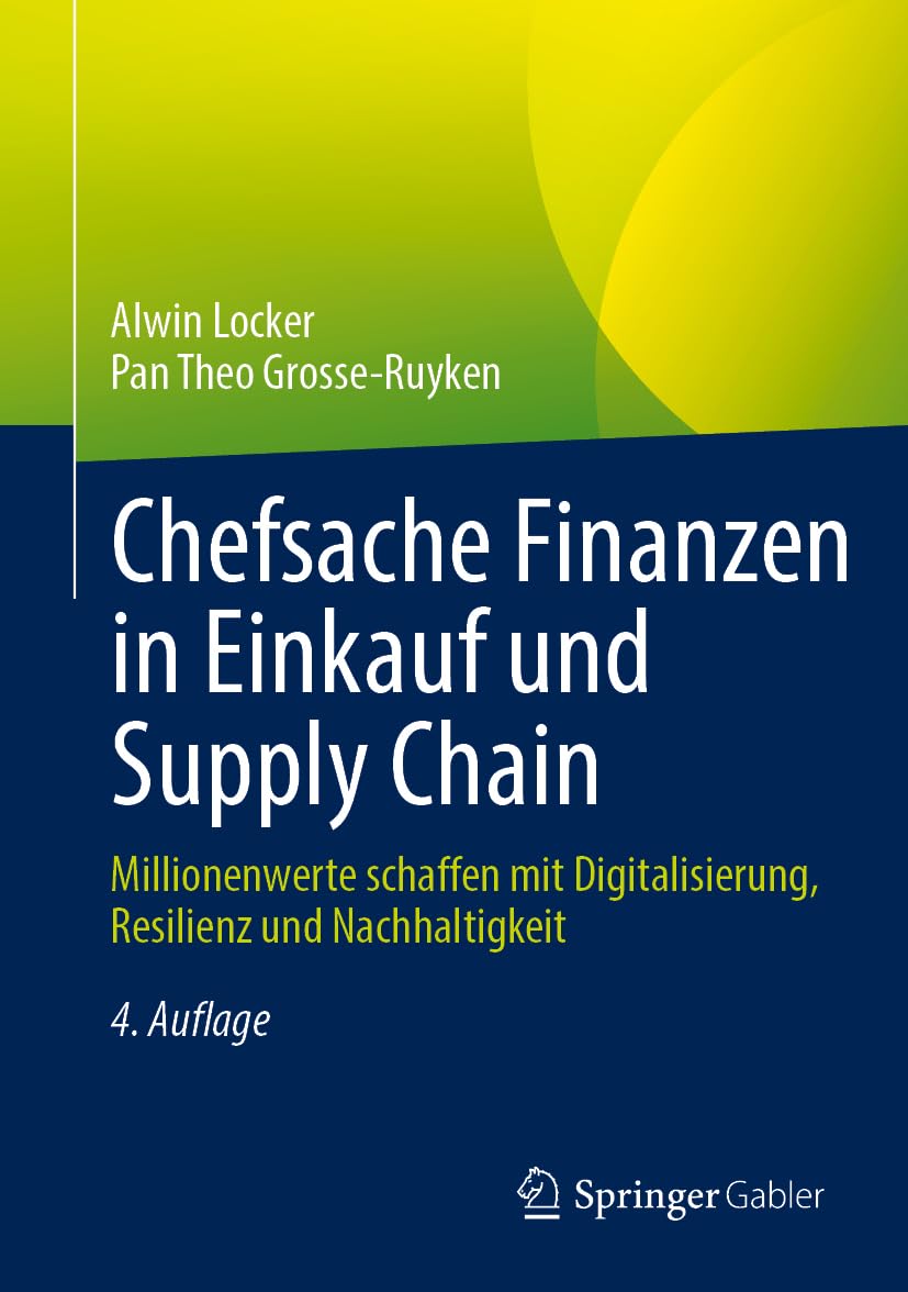 Chefsache Finanzen in Einkauf und Supply Chain: Millionenwerte schaffen mit Digitalisierung, Resilienz und Nachhaltigkeit Law