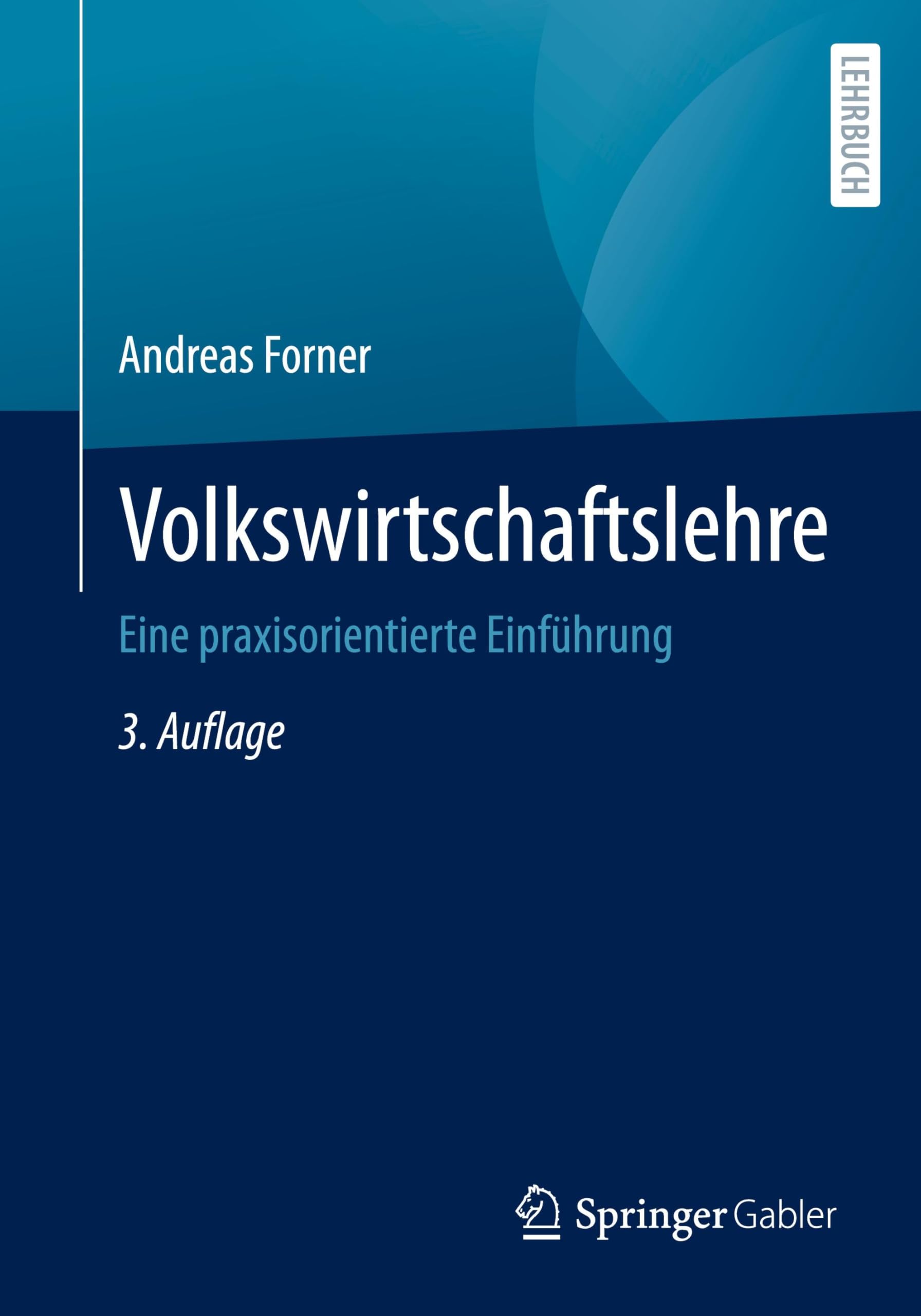 Volkswirtschaftslehre: Eine praxisorientierte Einführung Law