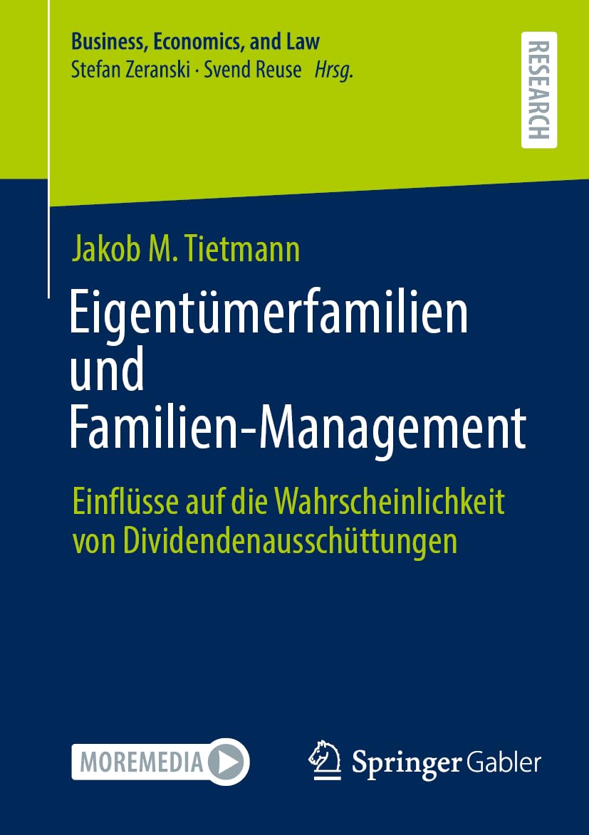 Eigentümerfamilien und Familien-Management: Einflüsse auf die Wahrscheinlichkeit von Dividendenausschüttungen (Business, Economics, and Law) Law