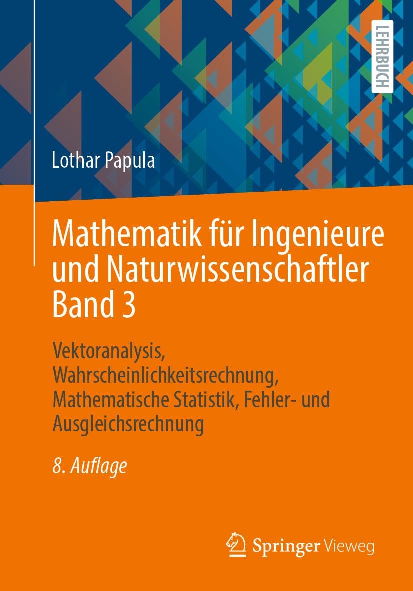 Mathematik für Ingenieure und Naturwissenschaftler Band 3: Vektoranalysis, Wahrscheinlichkeitsrechnung, Mathematische Statistik, Fehler- und Ausgleichsrechnung Computer Science