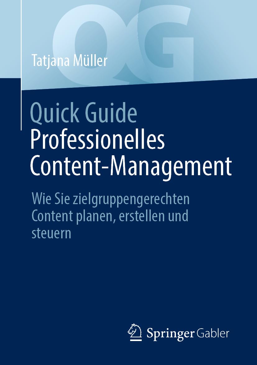 Quick Guide Professionelles Content-Management: Wie Sie zielgruppengerechten Content planen, erstellen und steuern Law