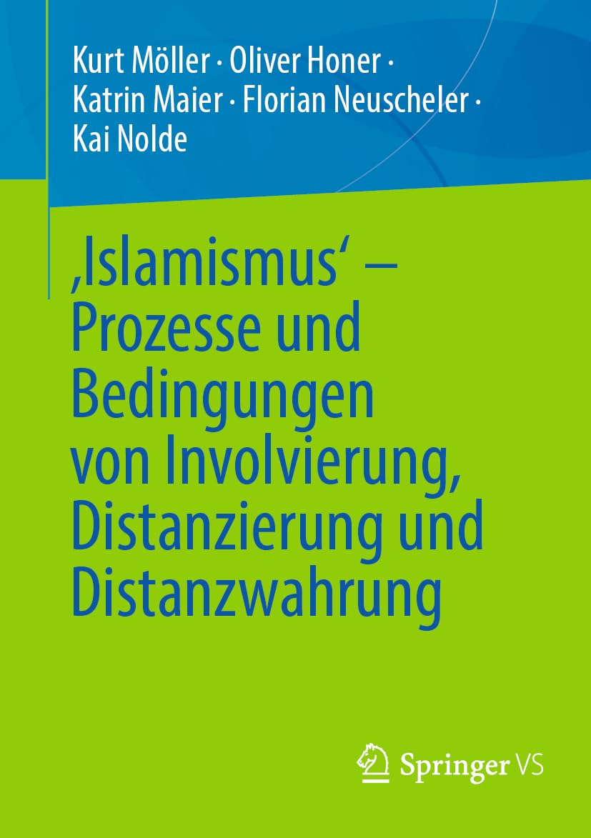 ‚Islamismus‘ - Prozesse und Bedingungen von Involvierung, Distanzierung und Distanzwahrung Law