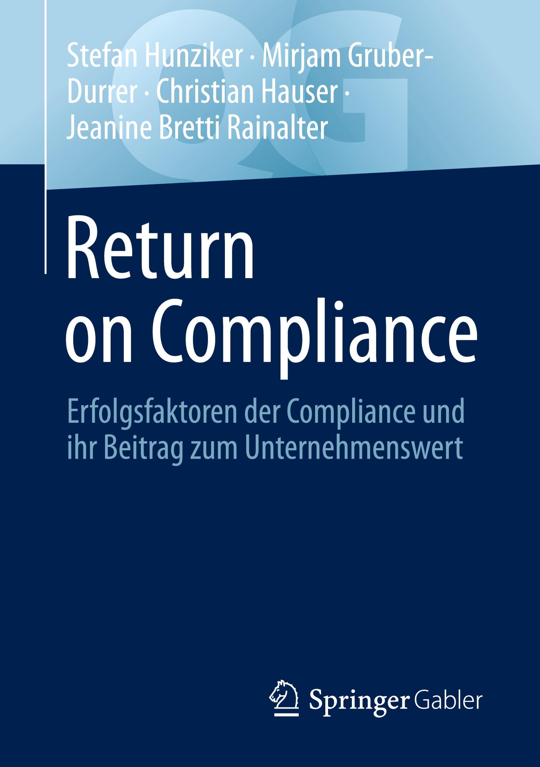Return on Compliance: Erfolgsfaktoren der Compliance und ihr Beitrag zum Unternehmenswert (Quick Guide) Law