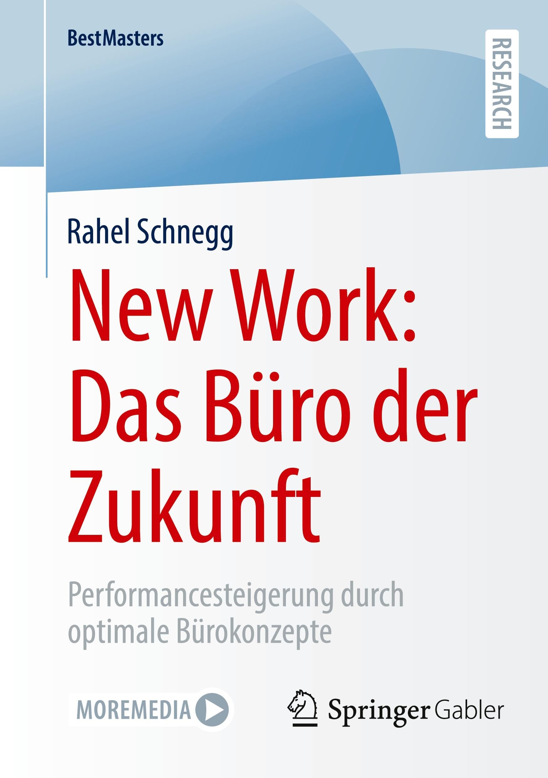 New Work: Das Büro der Zukunft: Performancesteigerung durch optimale Bürokonzepte (BestMasters) Law