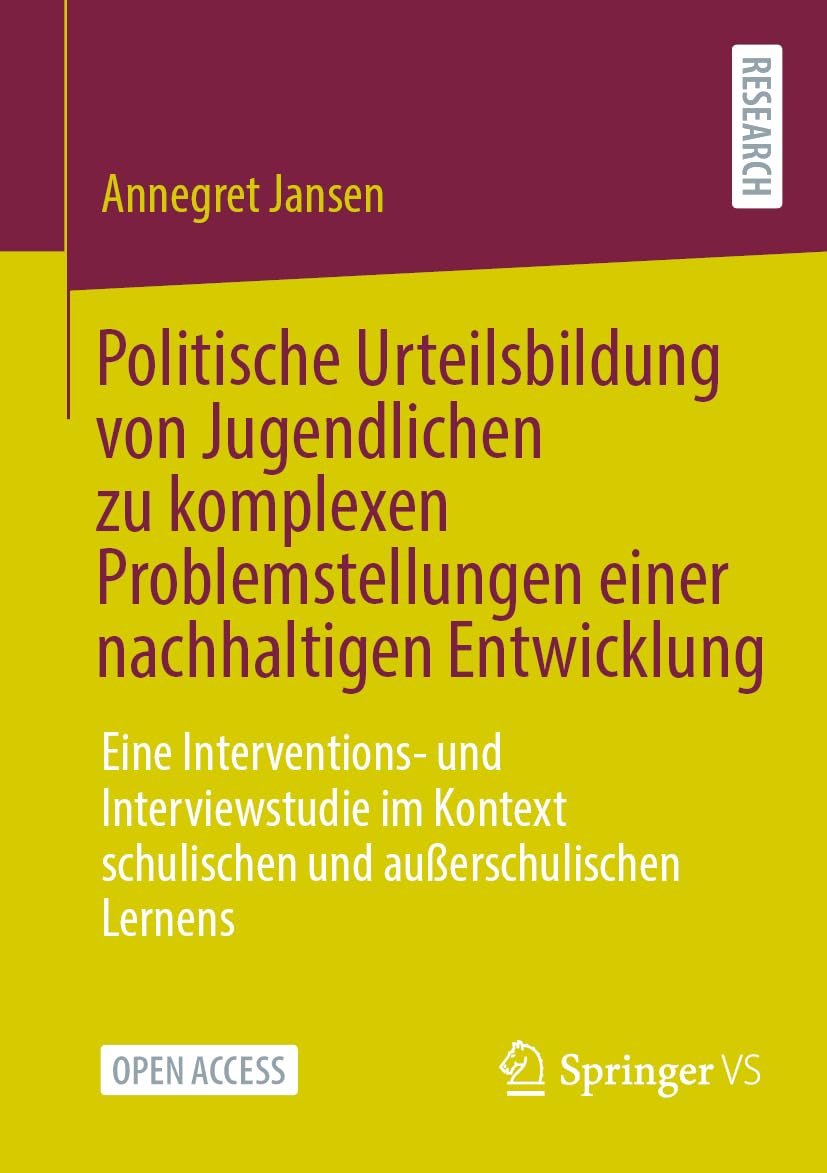 Politische Urteilsbildung von Jugendlichen zu komplexen Problemstellungen einer nachhaltigen Entwicklung: Eine Interventions- und Interviewstudie im Kontext schulischen und außerschulischen Lernens Law