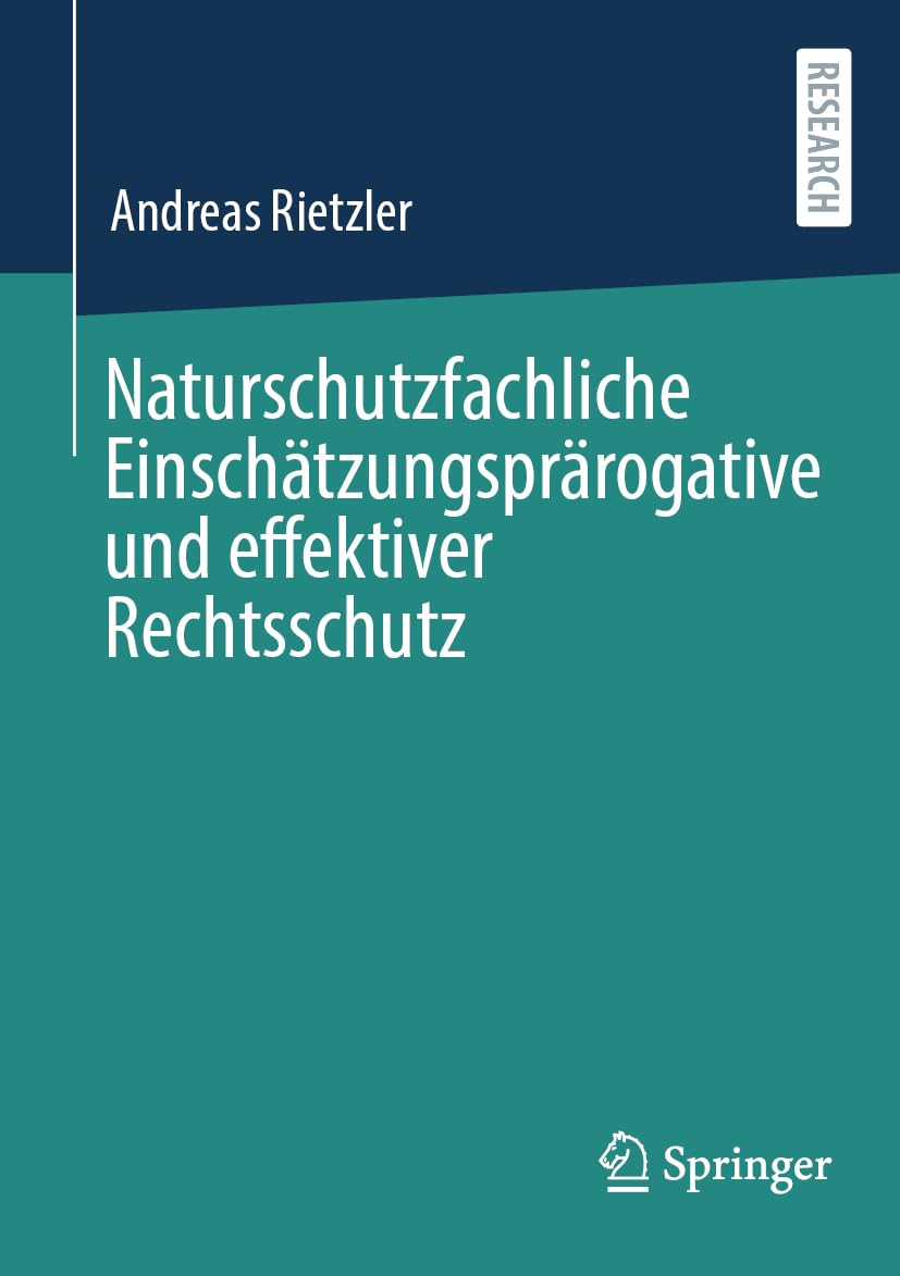 Naturschutzfachliche Einschätzungsprärogative und effektiver Rechtsschutz Law
