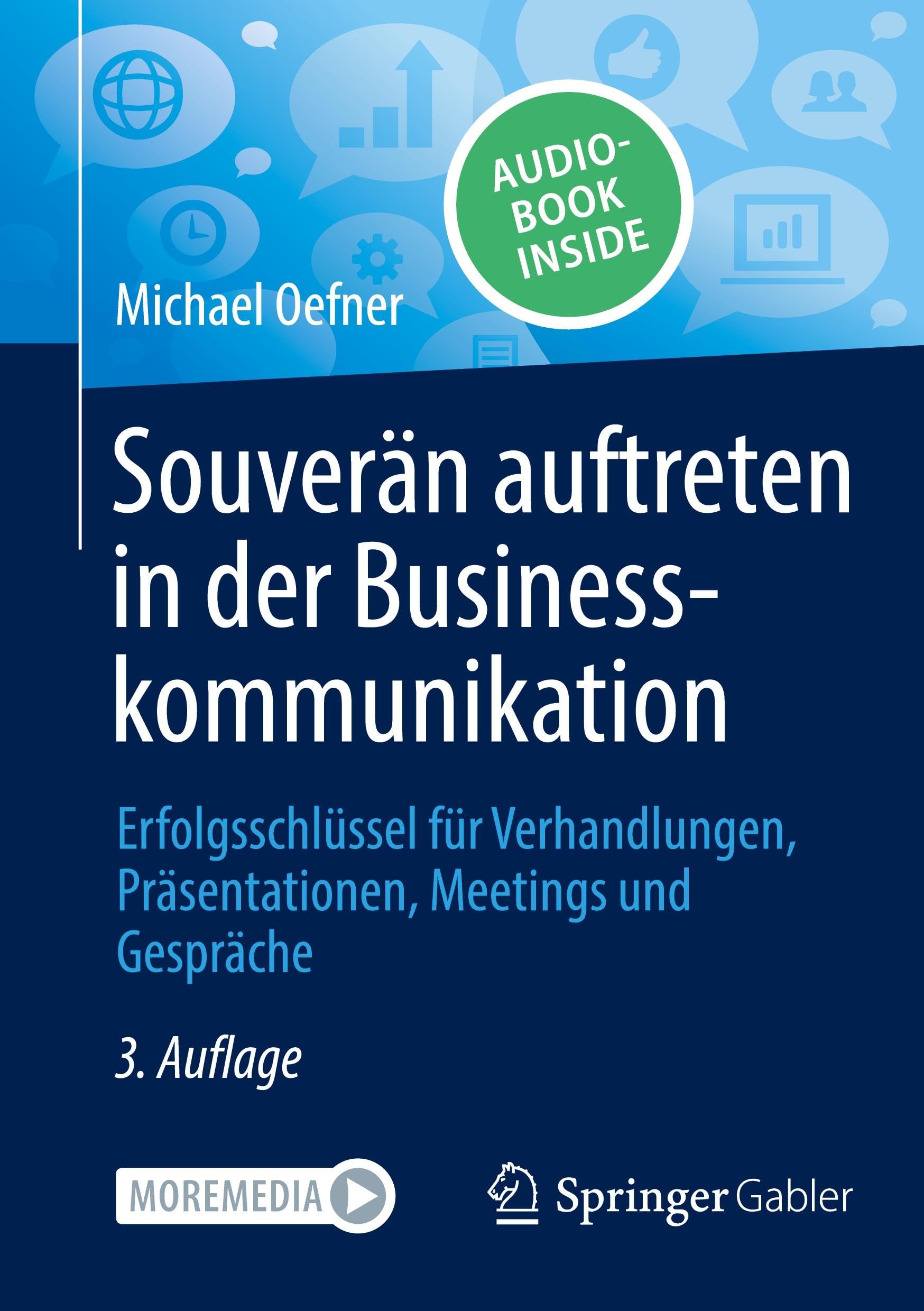 Souverän auftreten in der Businesskommunikation: Erfolgsschlüssel für Verhandlungen, Präsentationen, Meetings und Gespräche Law
