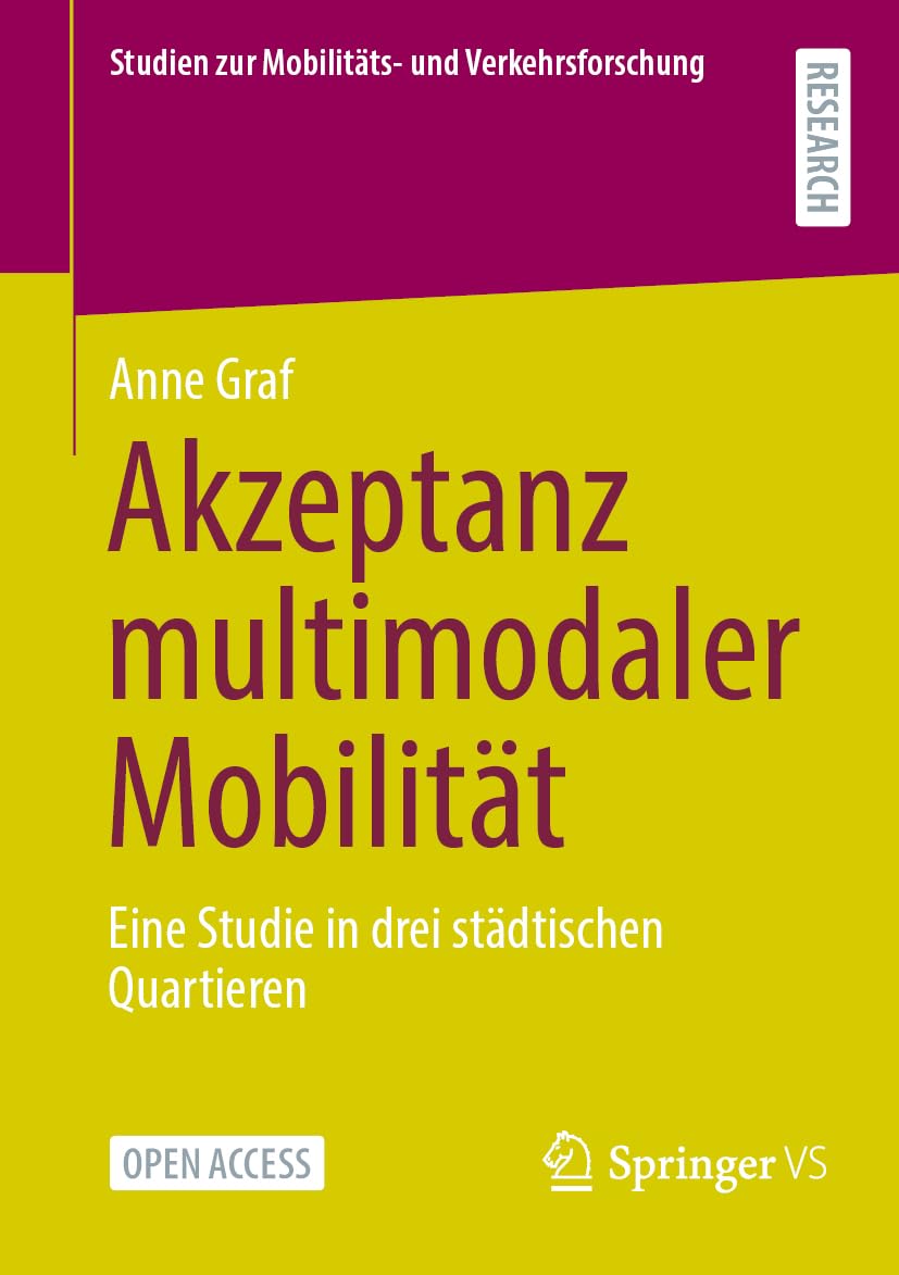 Akzeptanz multimodaler Mobilität: Eine Studie in drei städtischen Quartieren (Studien zur Mobilitäts- und Verkehrsforschung) Law
