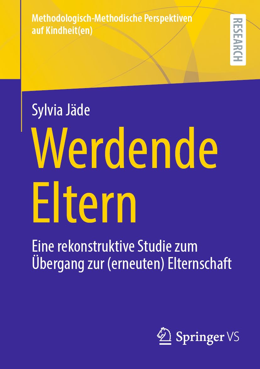 Werdende Eltern: Eine rekonstruktive Studie zum Übergang zur (erneuten) Elternschaft (Methodologisch-Methodische Perspektiven auf Kindheit(en)) Law