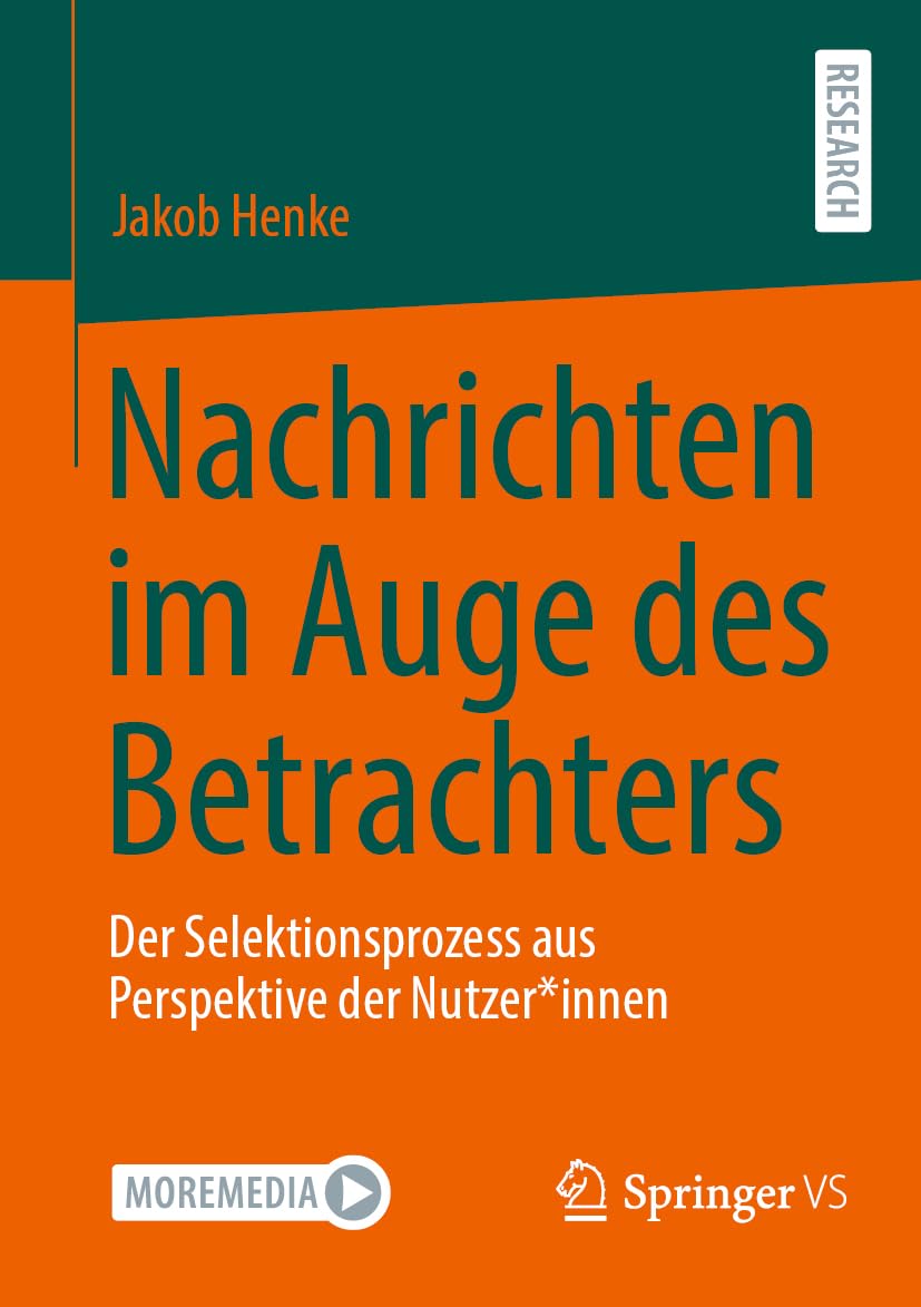 Nachrichten im Auge des Betrachters: Der Selektionsprozess aus Perspektive der Nutzer*innen Law