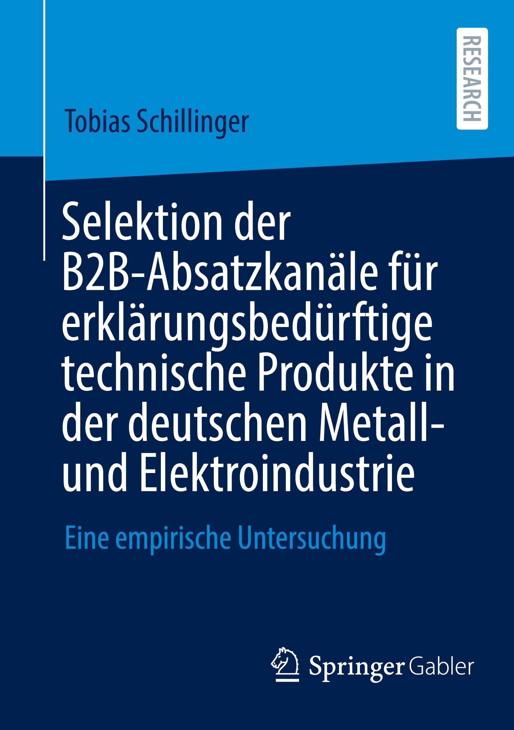 Selektion der B2B-Absatzkanäle für erklärungsbedürftige technische Produkte in der deutschen Metall- und Elektroindustrie Law