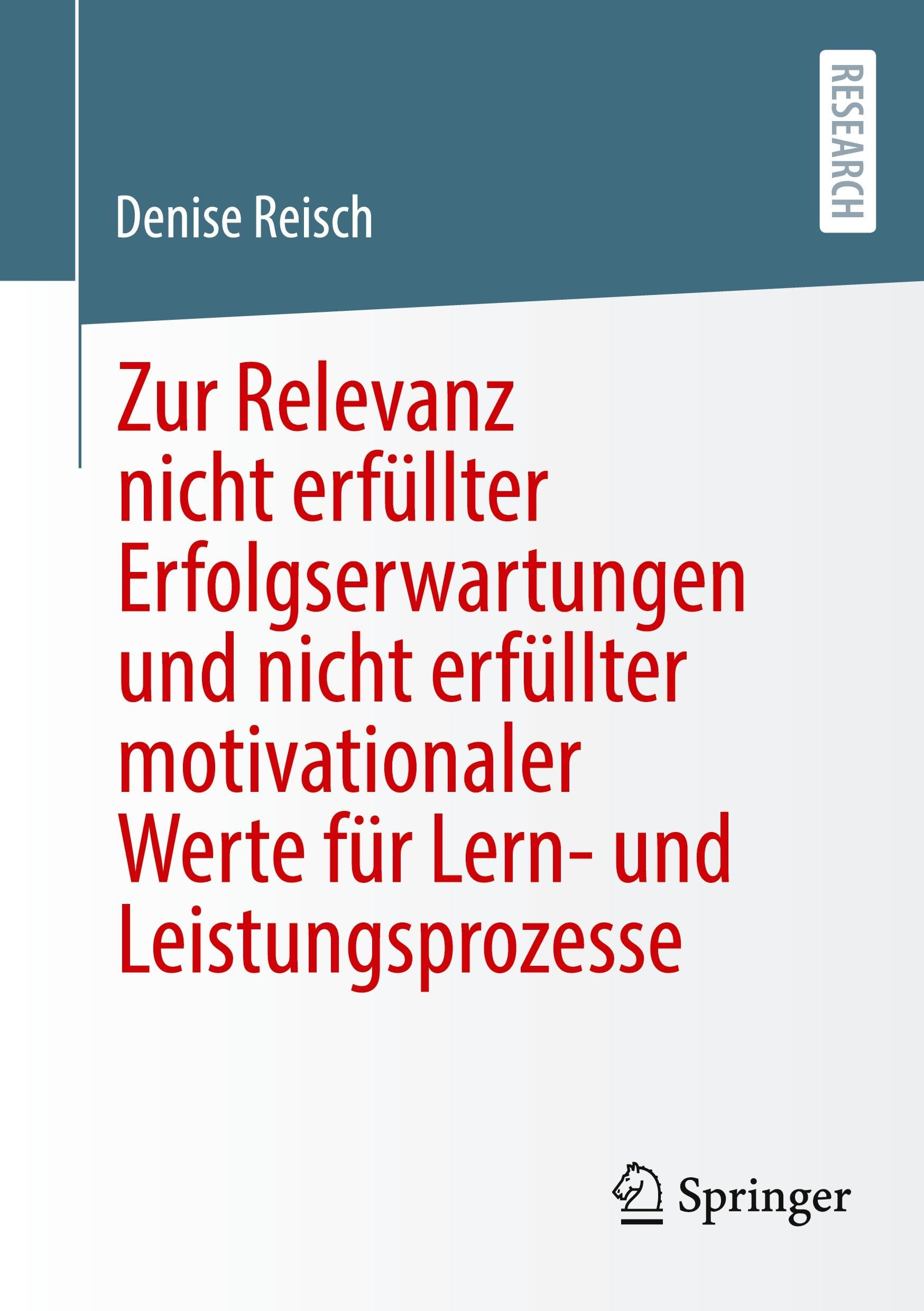 Zur Relevanz nicht erfüllter Erfolgserwartungen und nicht erfüllter motivationaler Werte für Lern- und Leistungsprozesse Business, Finance & Career