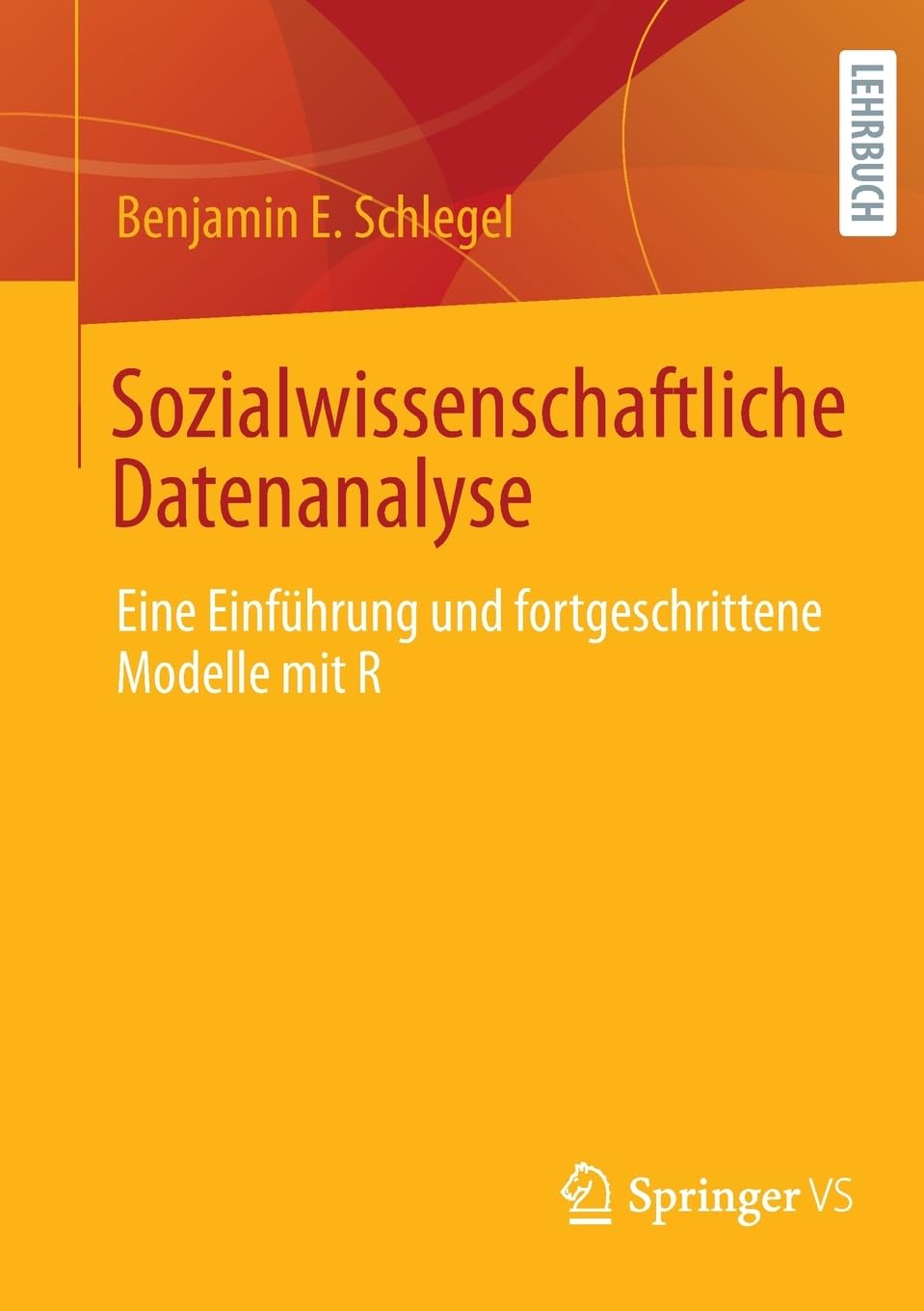 Sozialwissenschaftliche Datenanalyse: Eine Einführung und fortgeschrittene Modelle mit R Law