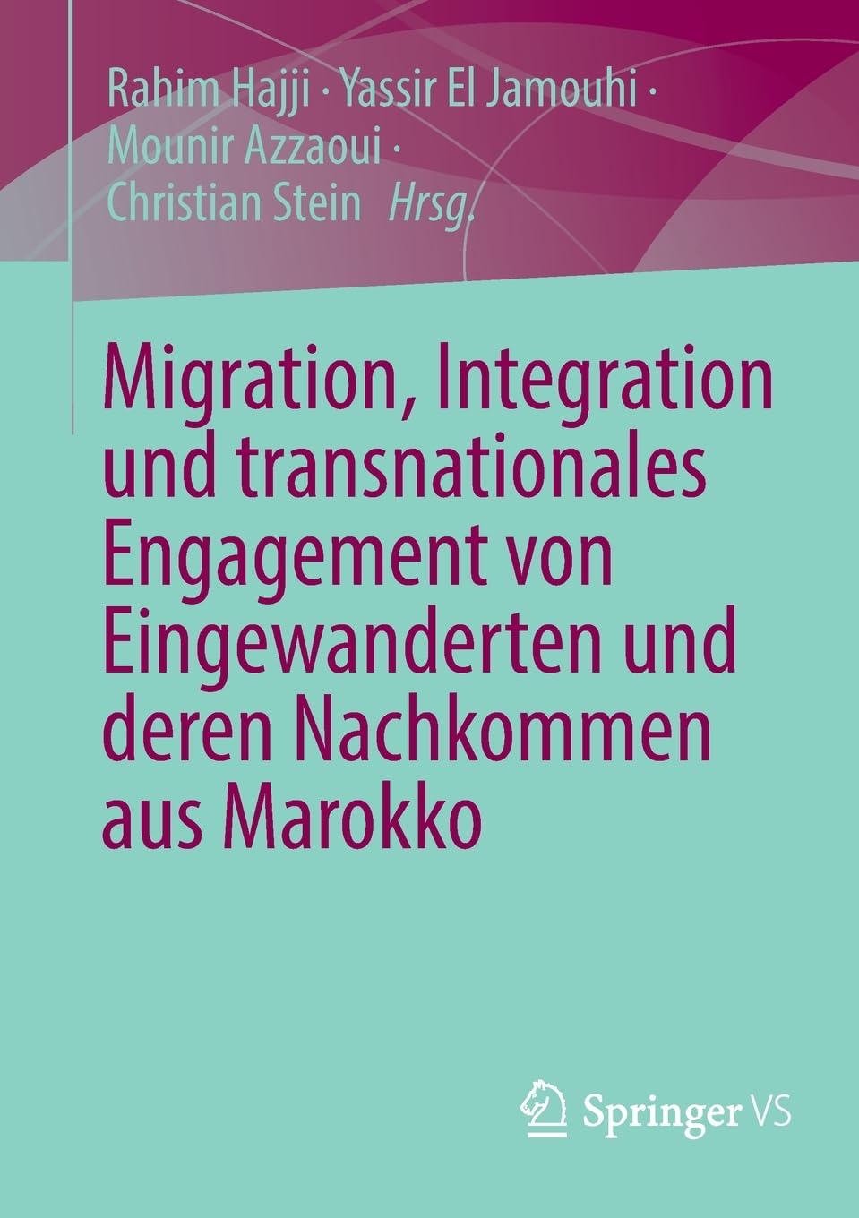 Migration, Integration und transnationales Engagement von Eingewanderten und deren Nachkommen aus Marokko Law