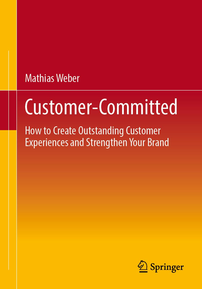 Customer-Committed: How to Create Outstanding Customer Experiences and Strengthen Your Brand Law