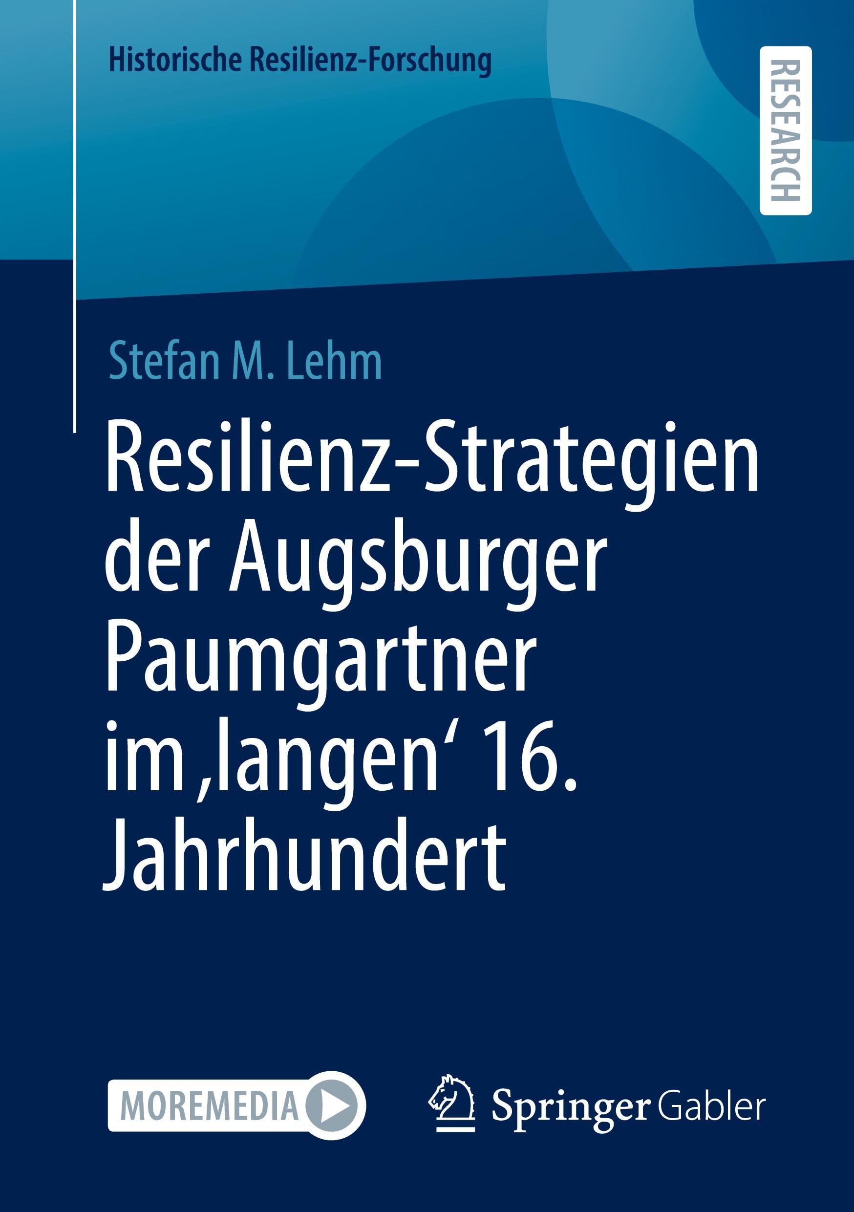 Resilienz-Strategien der Augsburger Paumgartner im 'langen' 16. Jahrhundert Law
