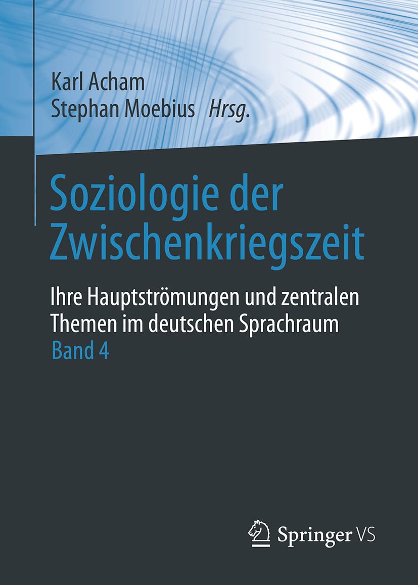 Soziologie der Zwischenkriegszeit. Ihre Hauptströmungen und zentralen Themen im deutschen Sprachraum Law