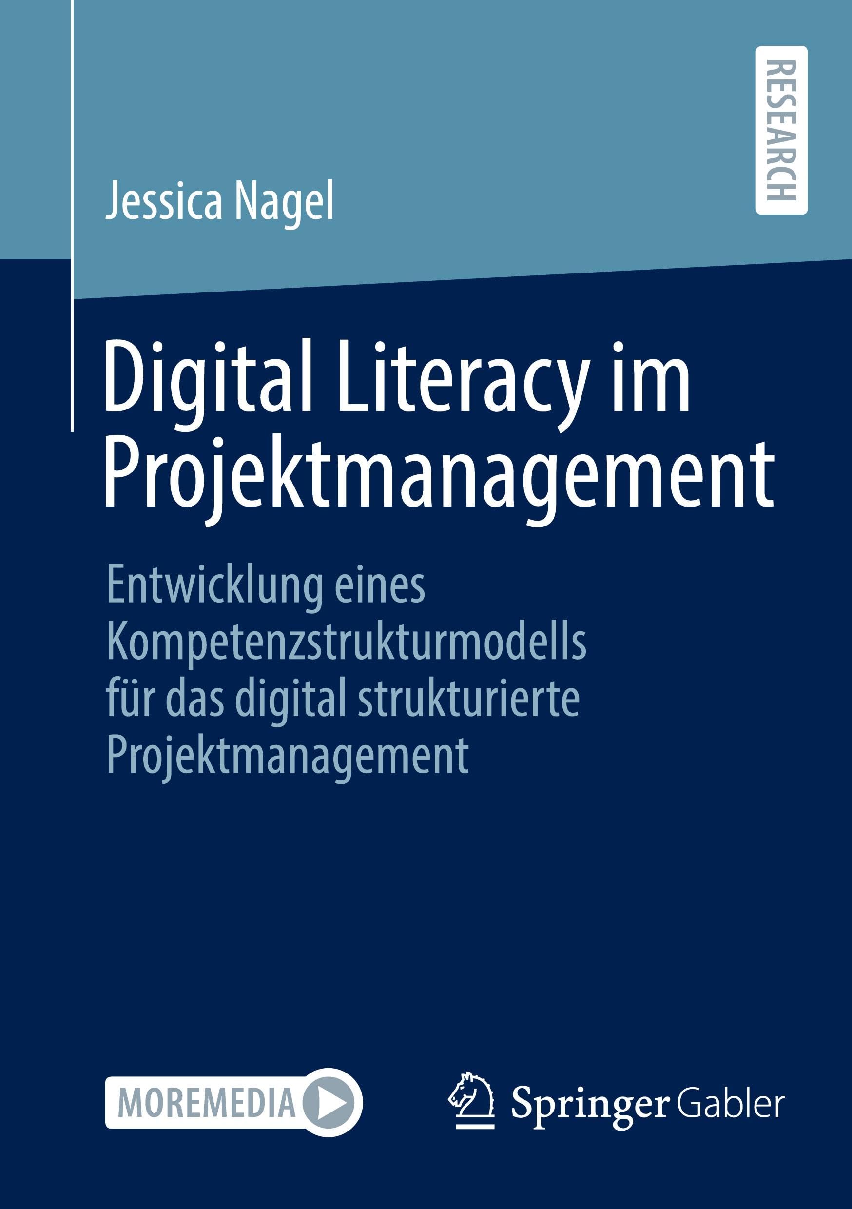Digital Literacy im Projektmanagement: Entwicklung eines Kompetenzstrukturmodells für das digital strukturierte Projektmanagement Law