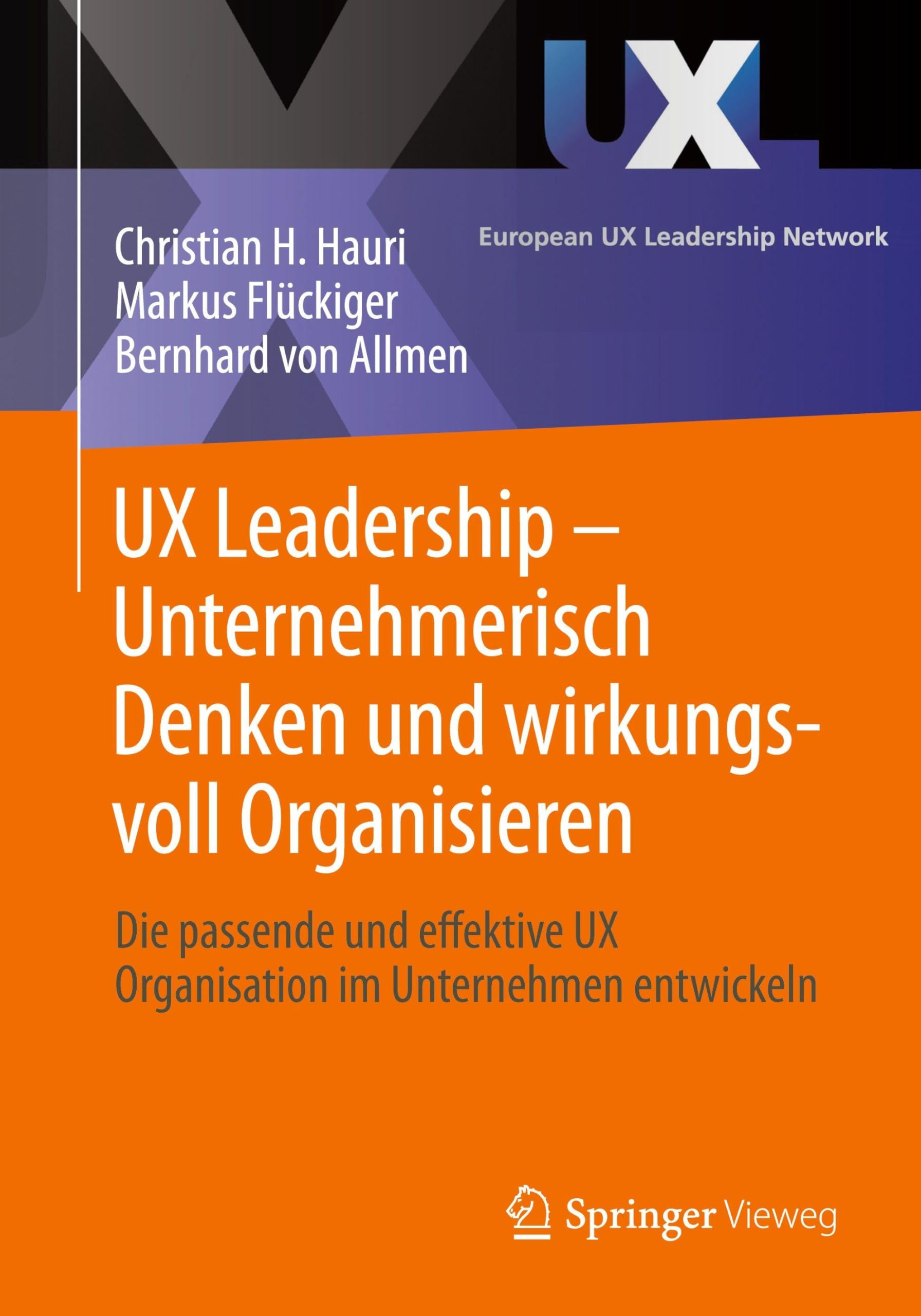 UX Leadership - Unternehmerisch Denken und wirkungsvoll Organisieren Business, Finance & Career