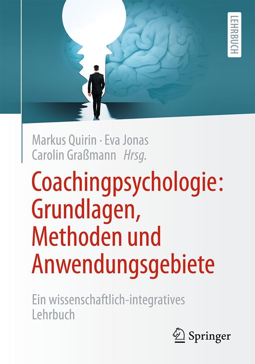 Coachingpsychologie: Grundlagen, Methoden und Anwendungsgebiete Medicine