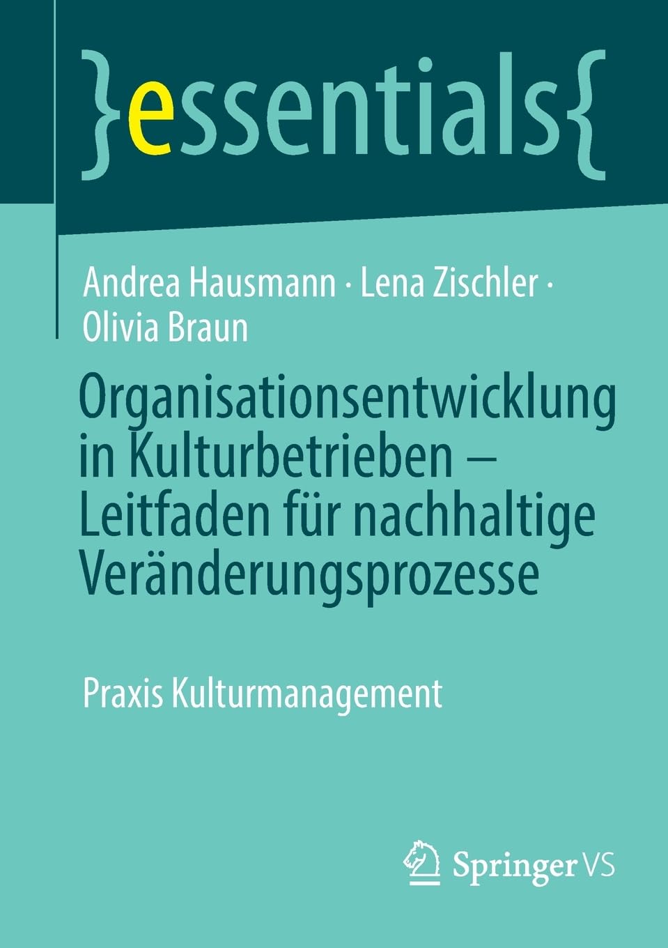 Organisationsentwicklung in Kulturbetrieben - Leitfaden für nachhaltige Veränderungsprozesse Law