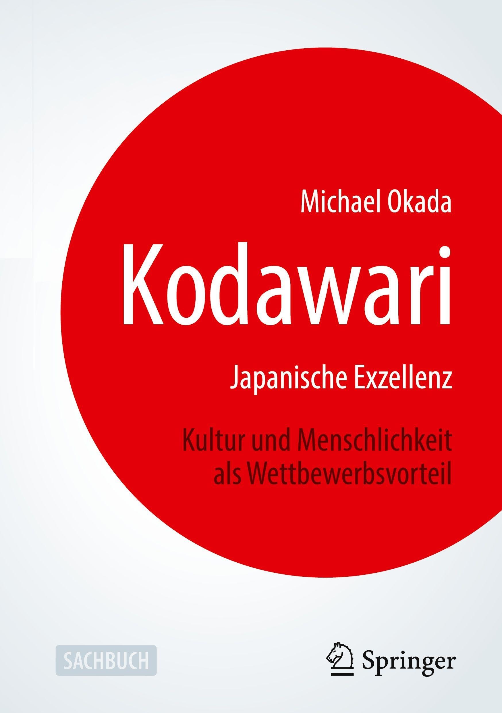 Kodawari: Japanische Exzellenz - Kultur und Menschlichkeit als Wettbewerbsvorteil Law