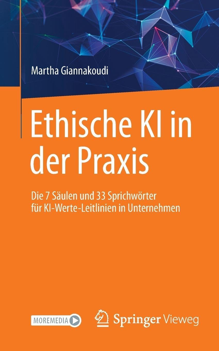 Ethische KI in der Praxis. Die 7 Säulen und 33 Sprichwörter für KI-Werte-Leitlinien in Unternehmen Business, Finance & Career
