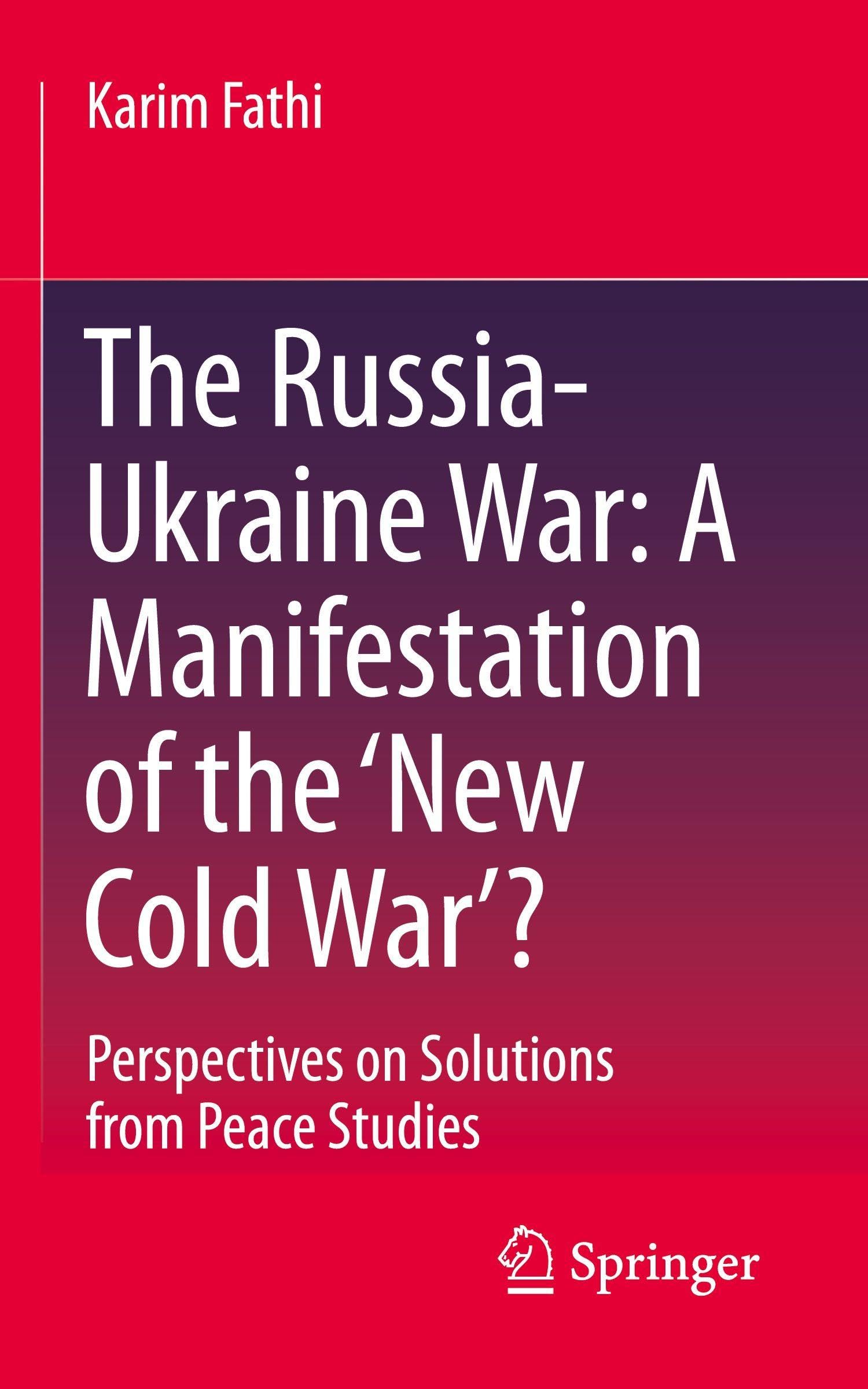 The Russia-Ukraine War: A Manifestation of the 'New Cold War'? Law