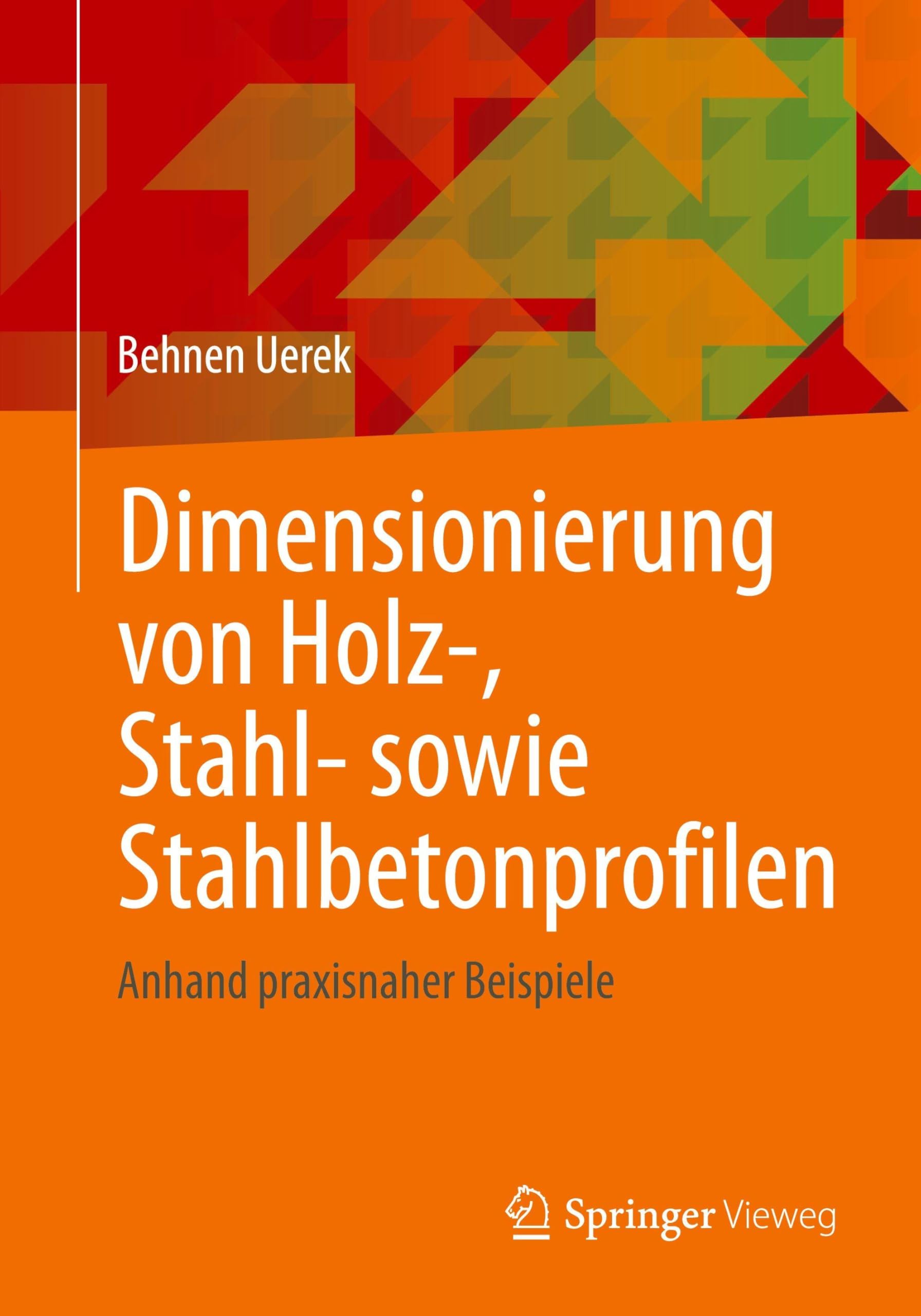 Dimensionierung von Holz-, Stahl- sowie Stahlbetonprofilen Business & Technology
