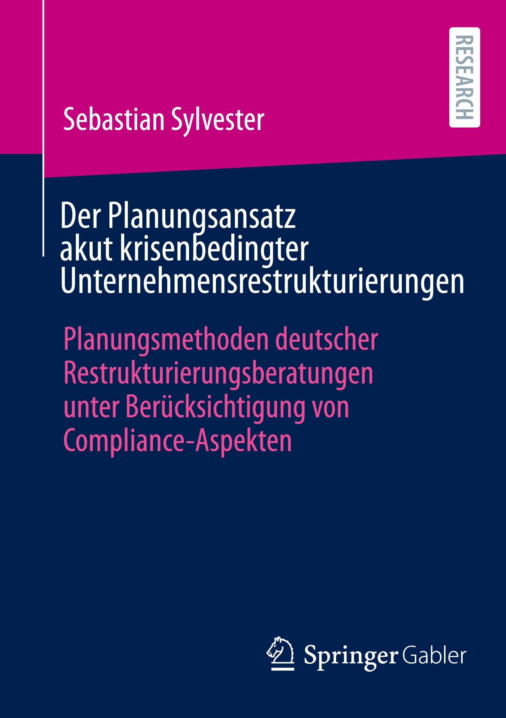 Der Planungsansatz akut krisenbedingter Unternehmensrestrukturierungen Law