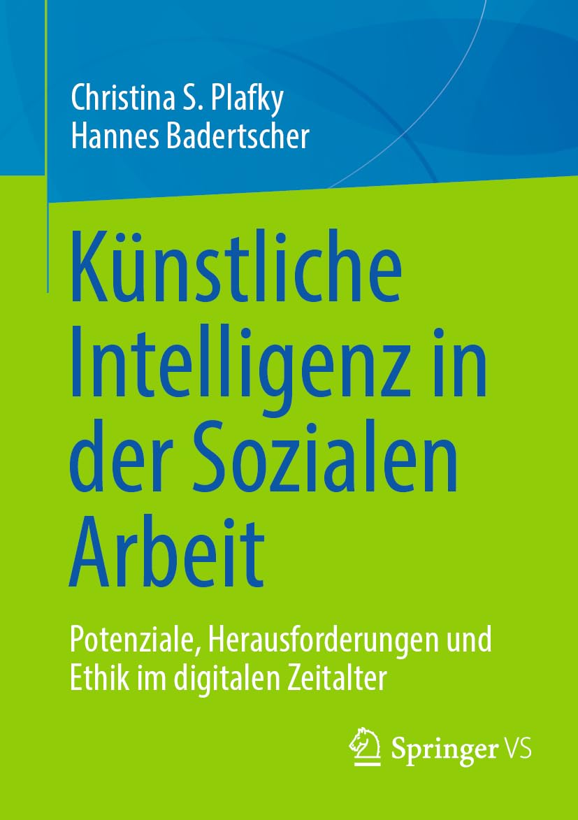 Künstliche Intelligenz in der Sozialen Arbeit Social Sciences