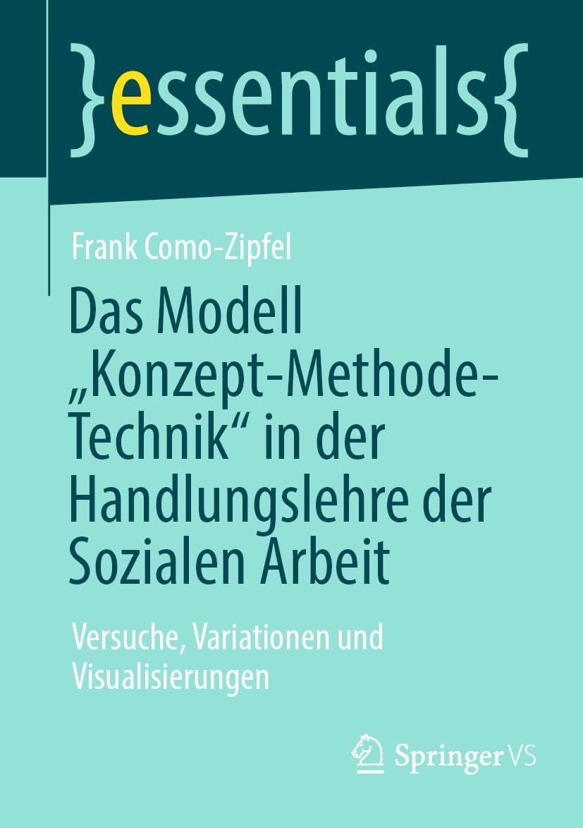 Das Modell "Konzept-Methode-Technik" in der Handlungslehre der Sozialen Arbeit Social Sciences