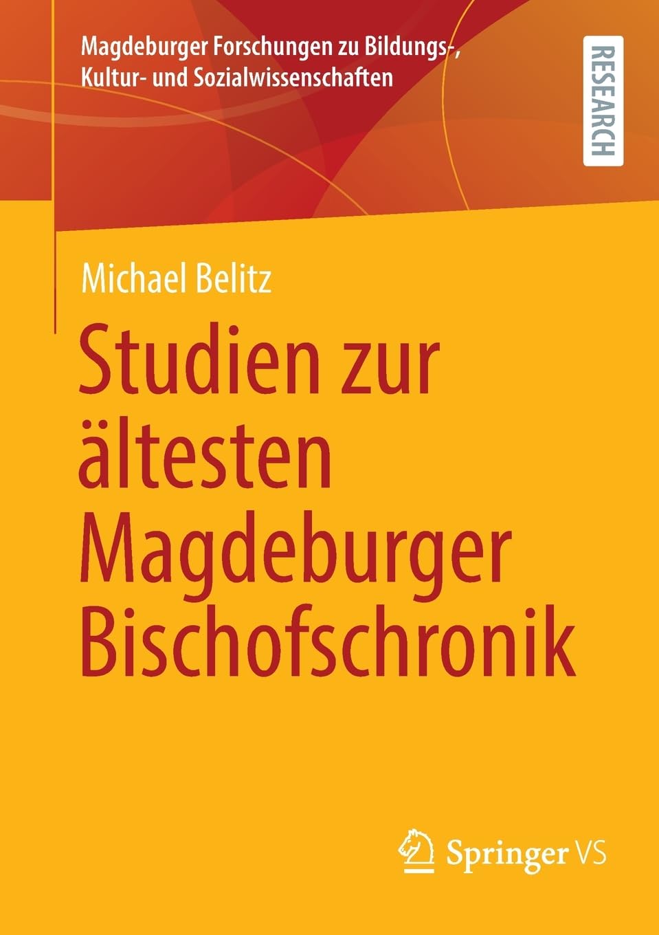 Studien zur ältesten Magdeburger Bischofschronik Philosophy