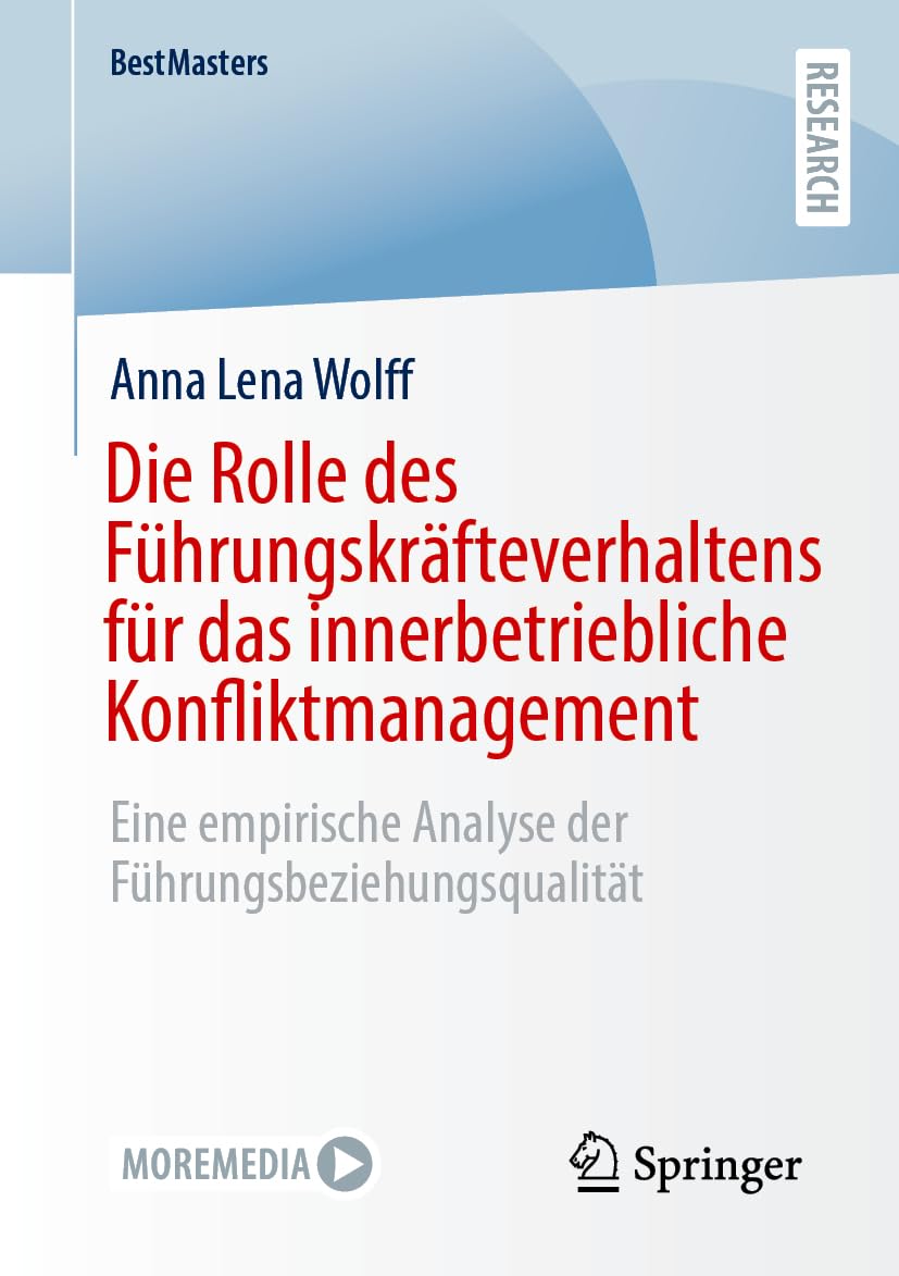 Die Rolle des Führungskräfteverhaltens für das innerbetriebliche Konfliktmanagement Business, Finance & Career
