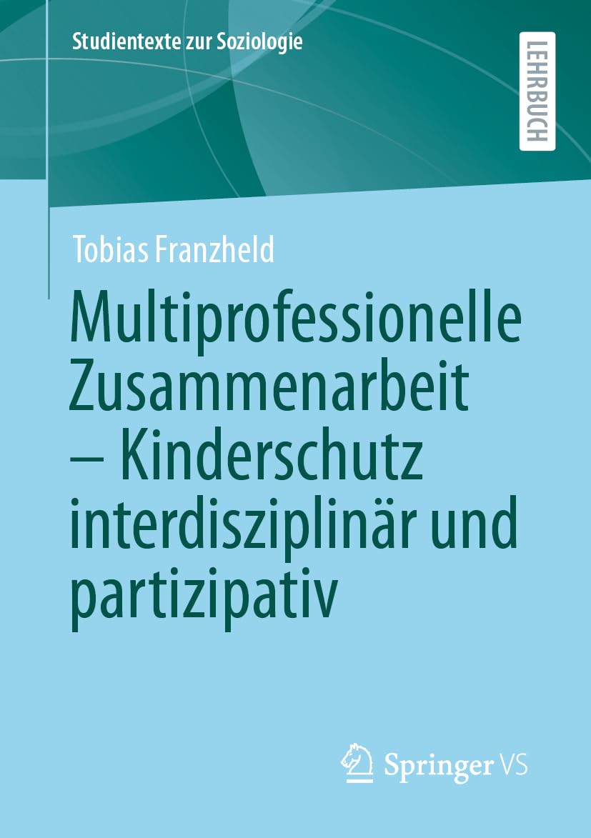 Multiprofessionelle Zusammenarbeit - Kinderschutz interdisziplinär und partizipativ Law