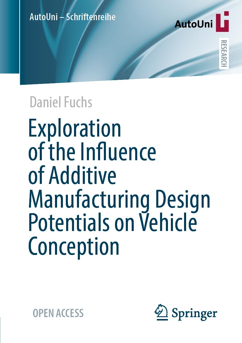 Exploration of the Influence of Additive Manufacturing Design Potentials on Vehicle Conception Business & Technology