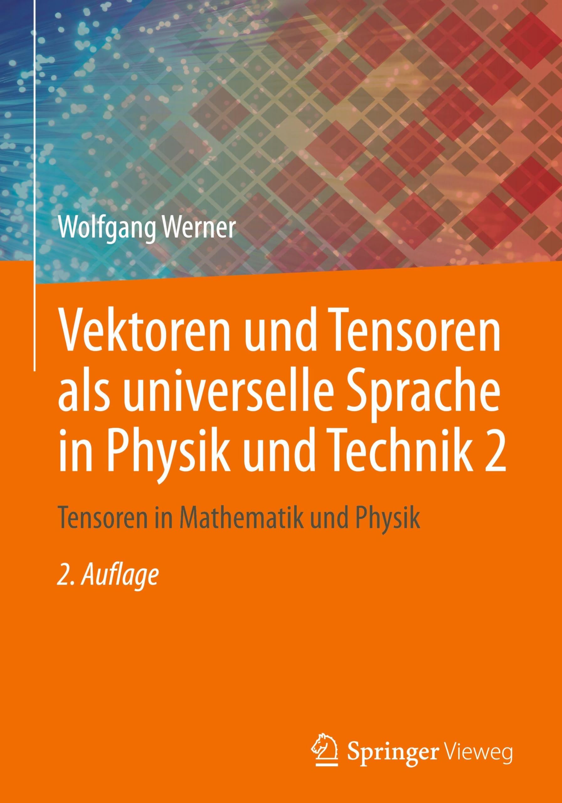 Vektoren und Tensoren als universelle Sprache in Physik und Technik 2 Computer Science