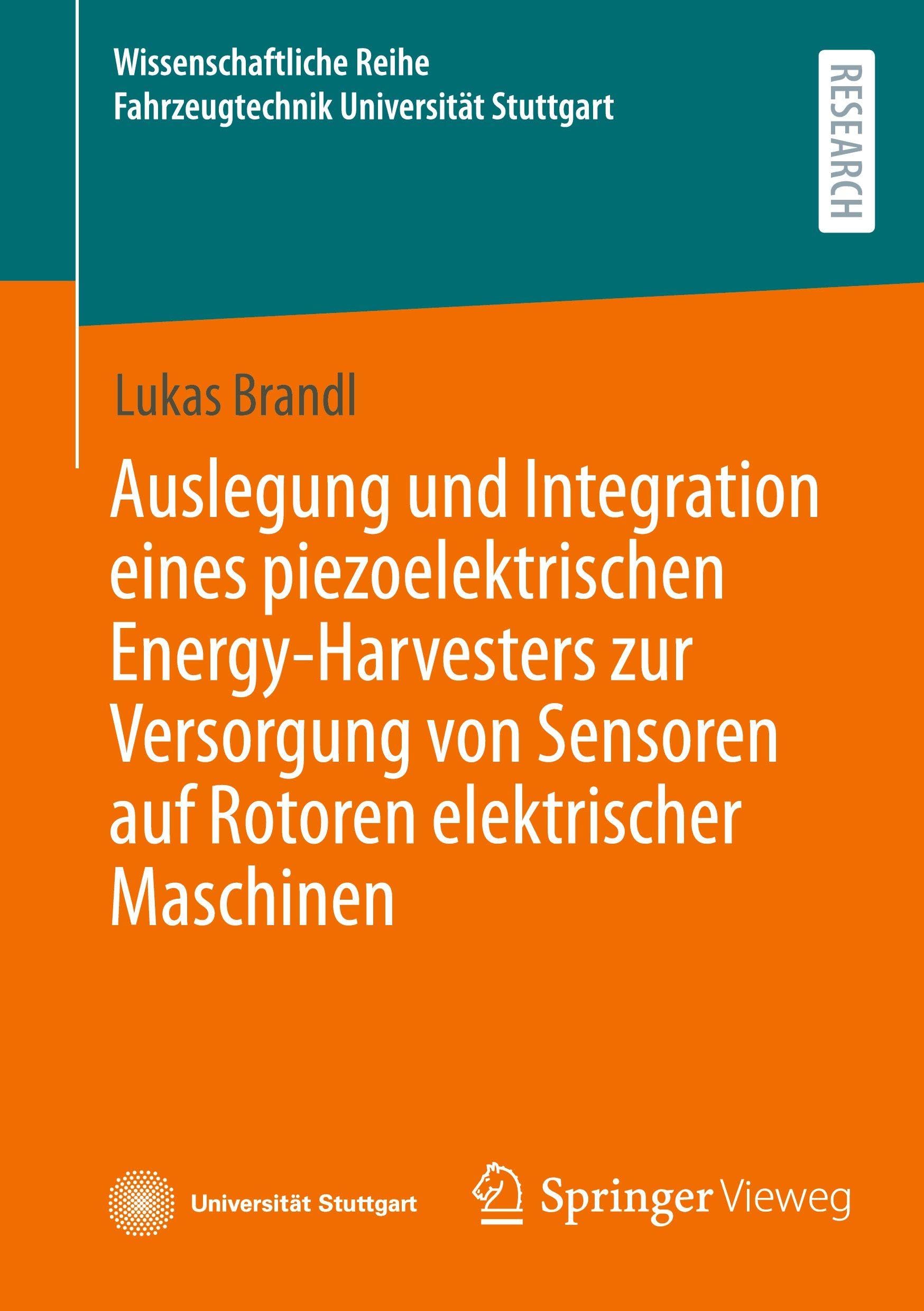 Auslegung und Integration eines piezoelektrischen Energy-Harvesters zur Versorgung von Sensoren auf Rotoren elektrischer Maschinen Business & Technology
