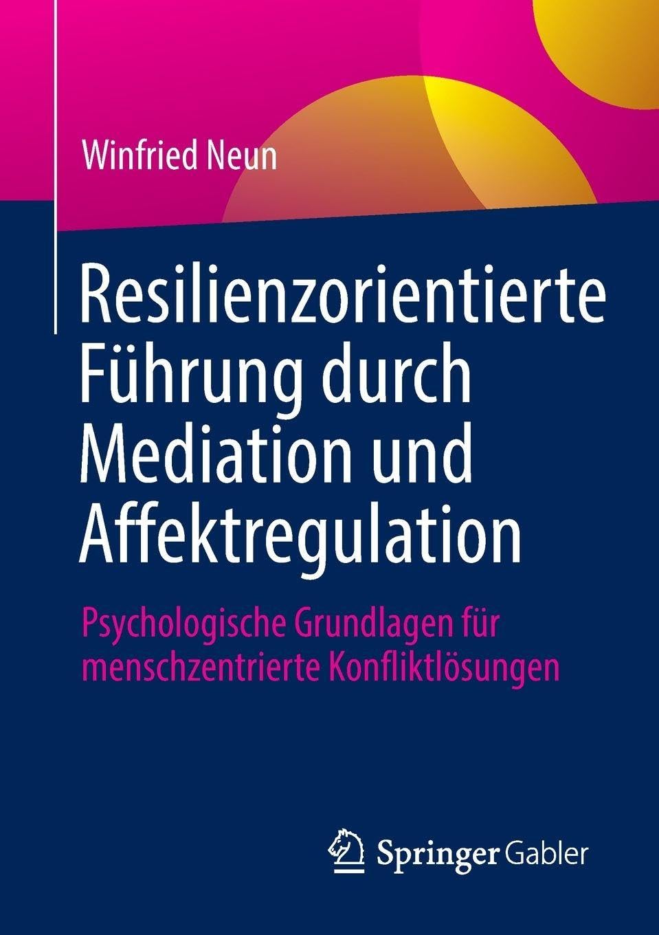Resilienzorientierte Führung durch Mediation und Affektregulation Law