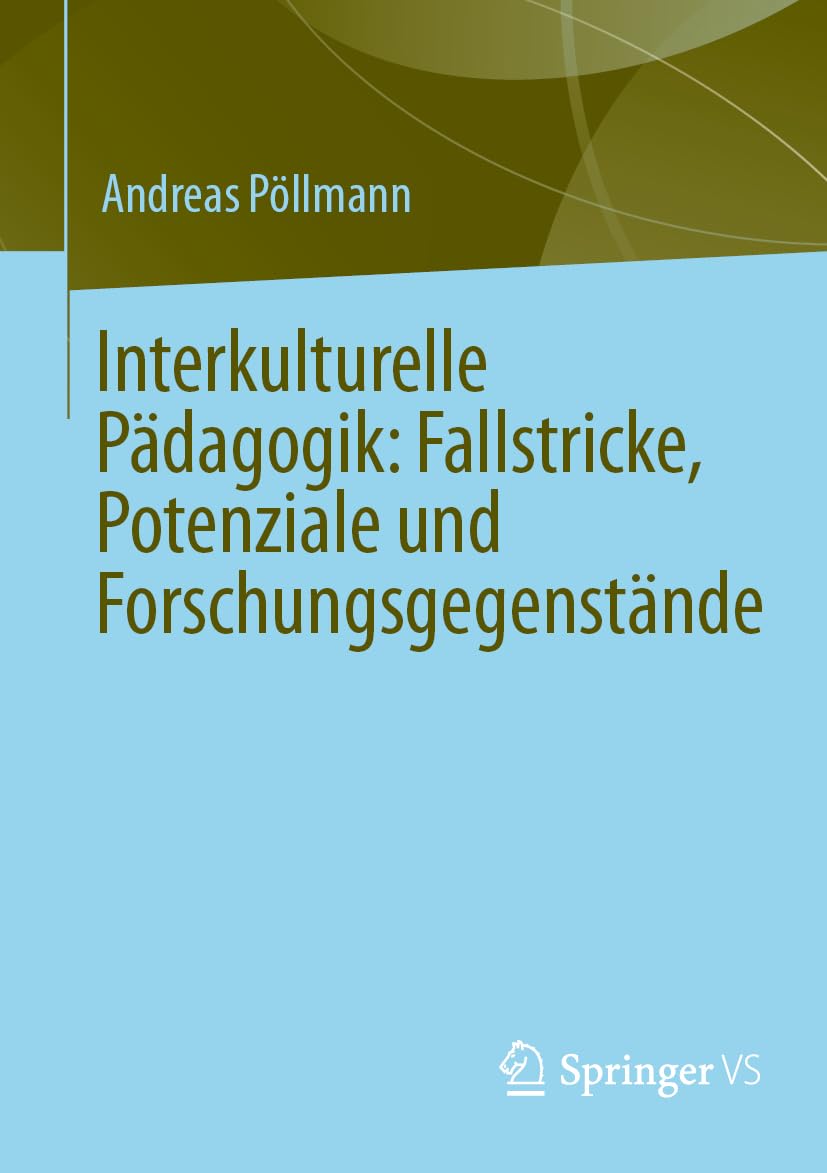 Interkulturelle Pädagogik: Fallstricke, Potenziale und Forschungsgegenstände Learning & Reference