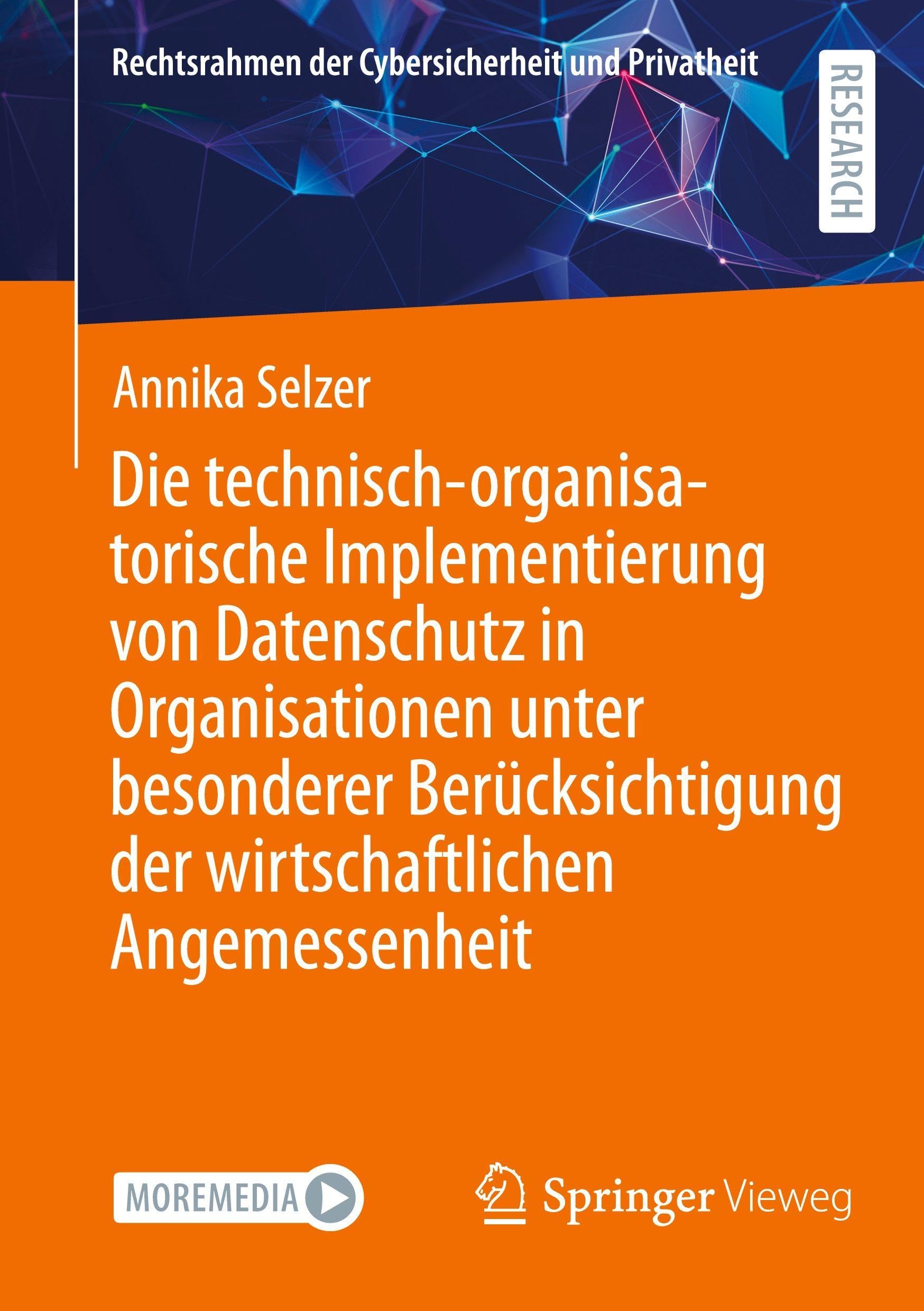 Die technisch-organisatorische Implementierung von Datenschutz in Organisationen unter besonderer Berücksichtigung der wirtschaftlichen Angemessenheit Computer Science