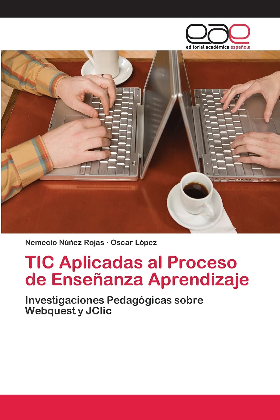 TIC Aplicadas al Proceso de Enseñanza Aprendizaje: Investigaciones Pedagógicas sobre Webquest y JClic Learning & Reference
